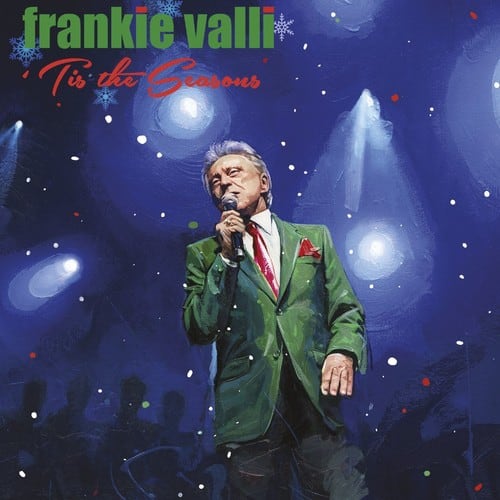 frankie valli  
Tis the Seasons