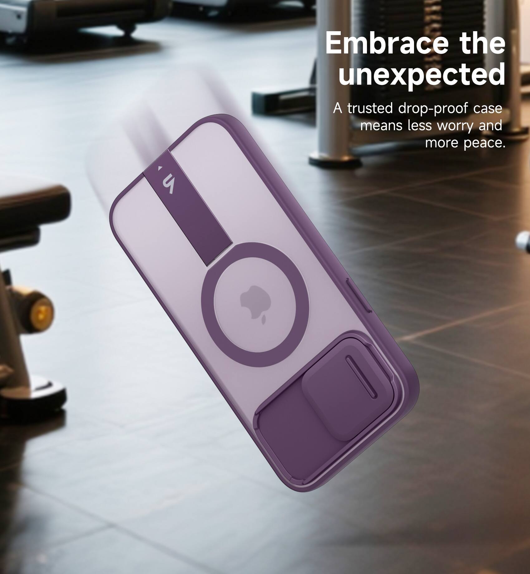 Embrace the unexpected  
A trusted drop-proof case means less worry and more peace.