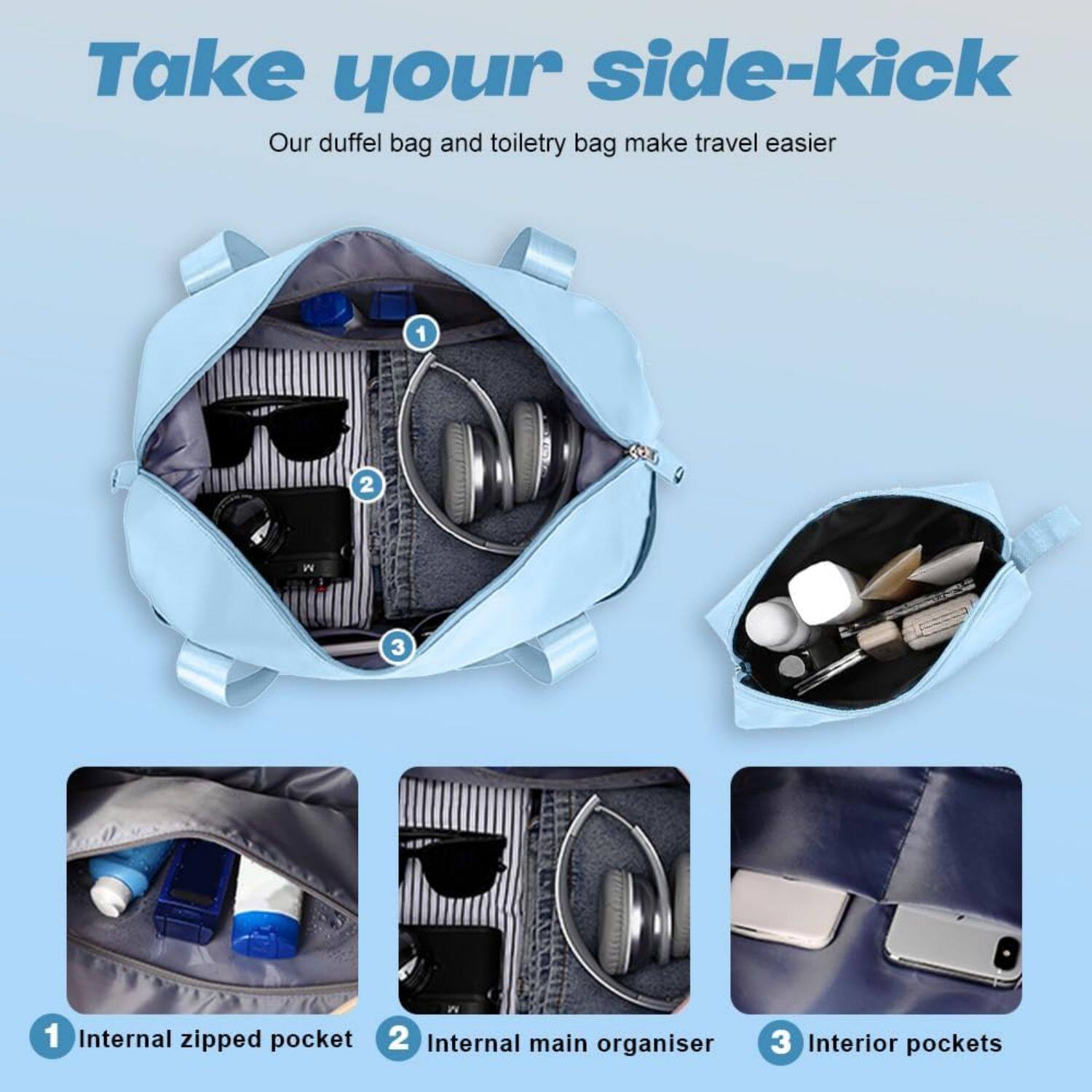 Take your side-kick

Our duffel bag and toiletry bag make travel easier

1. Internal zipped pocket
2. Internal main organiser
3. Interior pockets