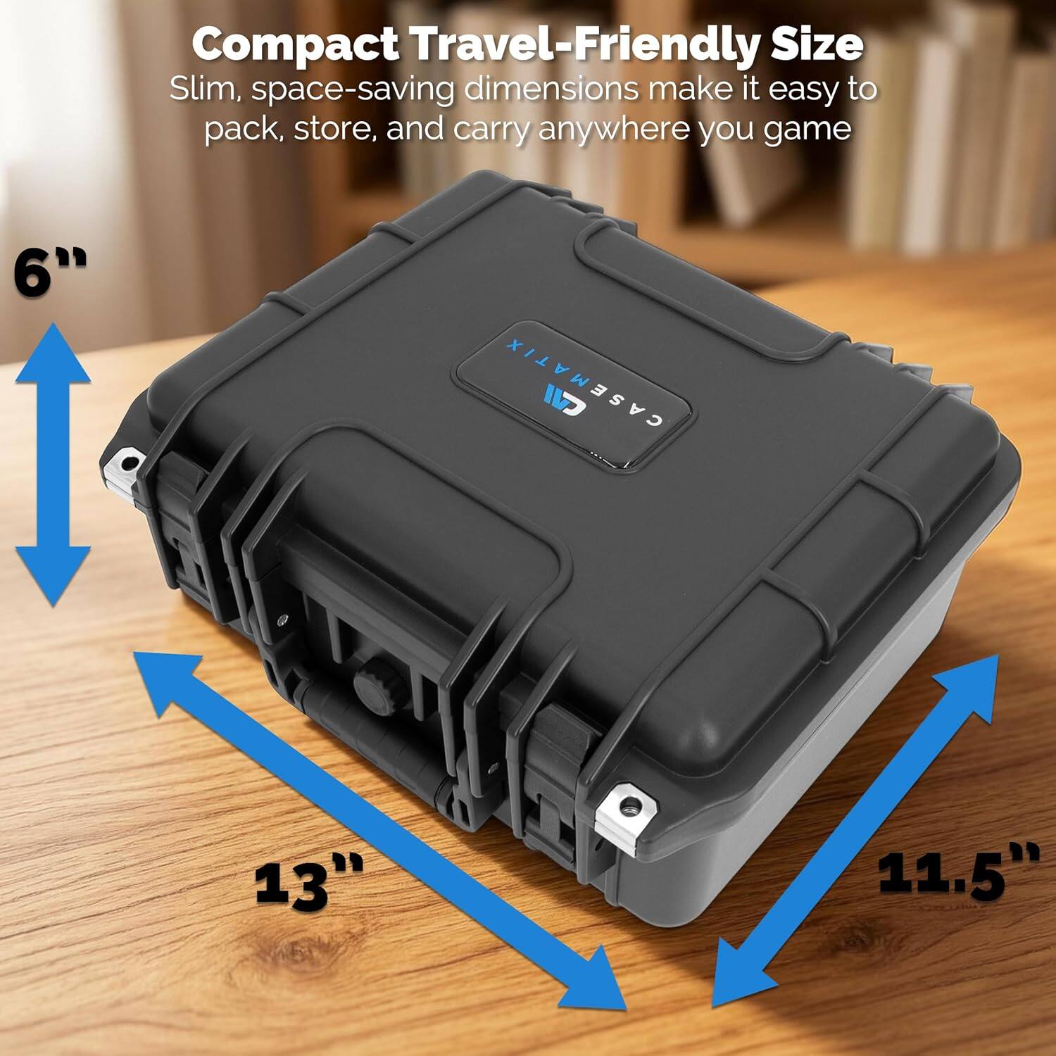 Compact Travel-Friendly Size  
Slim, space-saving dimensions make it easy to pack, store, and carry anywhere you game  

6"  
13"  
11.5"