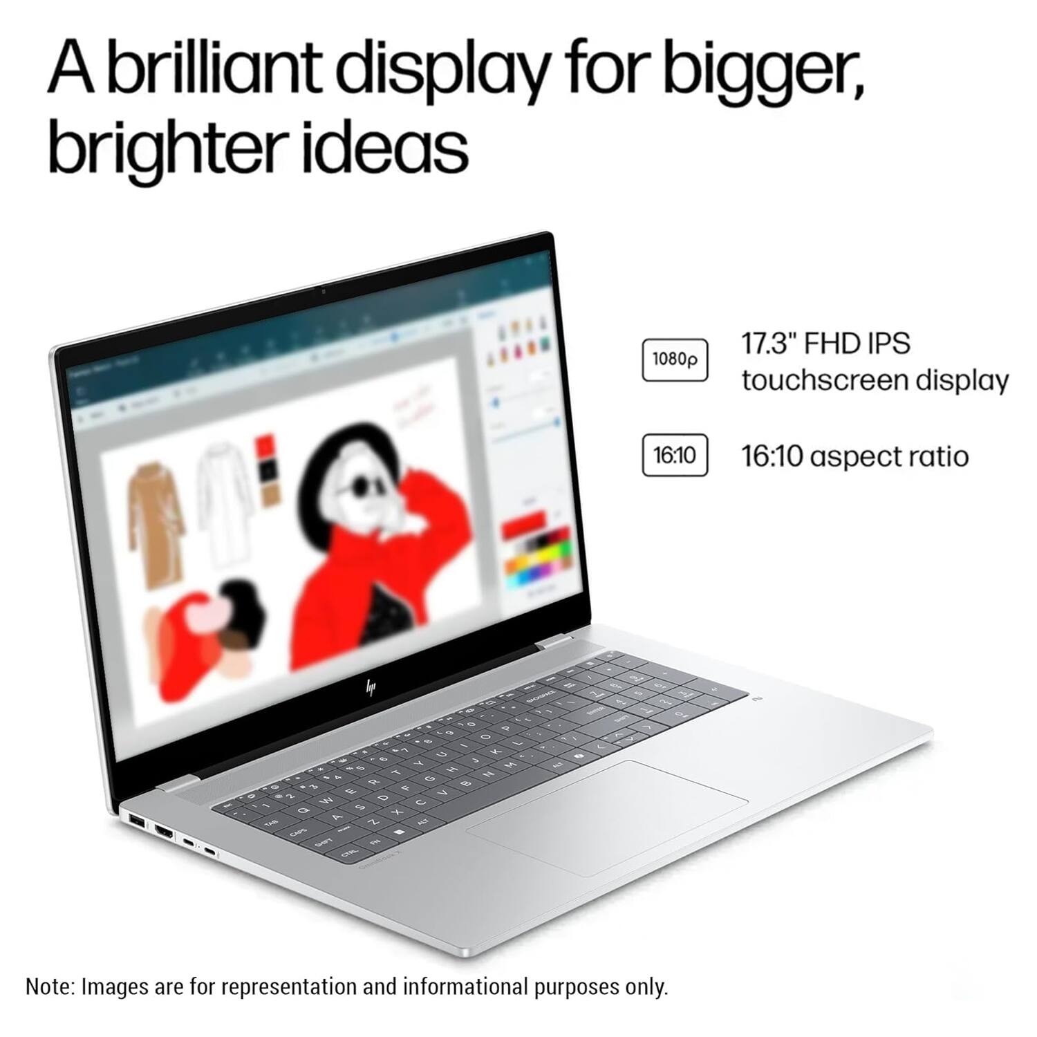 A brilliant display for bigger, brighter ideas

17.3" FHD IPS 1080p touchscreen display
16:10 aspect ratio

Note: Images are for representation and informational purposes only.