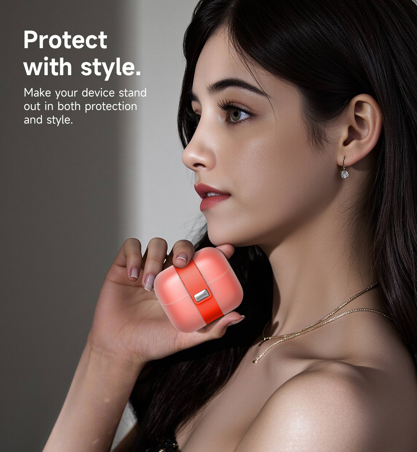 Protect with style.  
Make your device stand out in both protection and style.