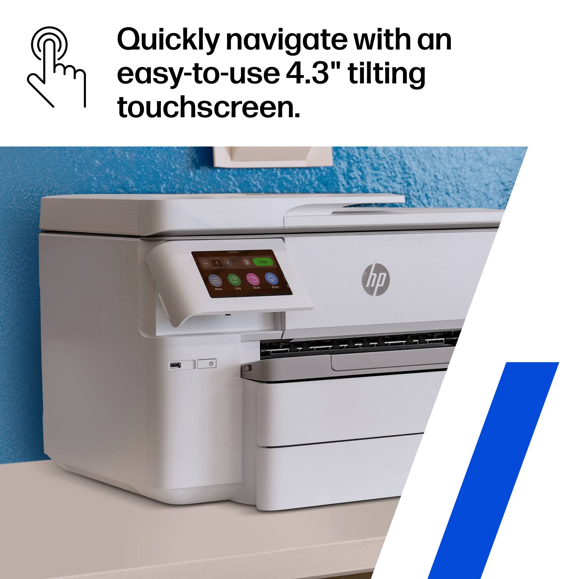 Quickly navigate with an easy-to-use 4.3" tilting touchscreen.