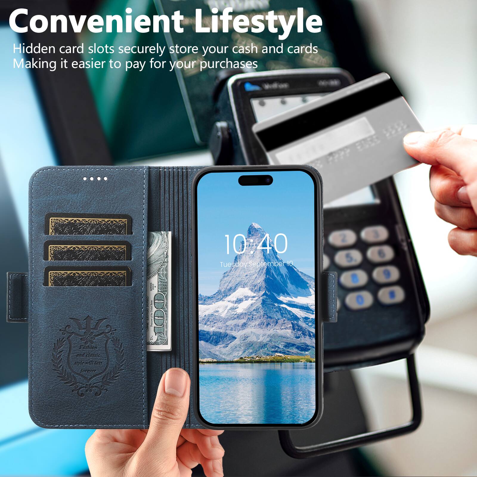 Convenient Lifestyle  
Hidden card slots securely store your cash and cards  
Making it easier to pay for your purchases  

Phion and liale soie eylean  
Rr T oTErer MOO 10 1040  
Tuesday September 16 2 5 8 0 3 6 9
