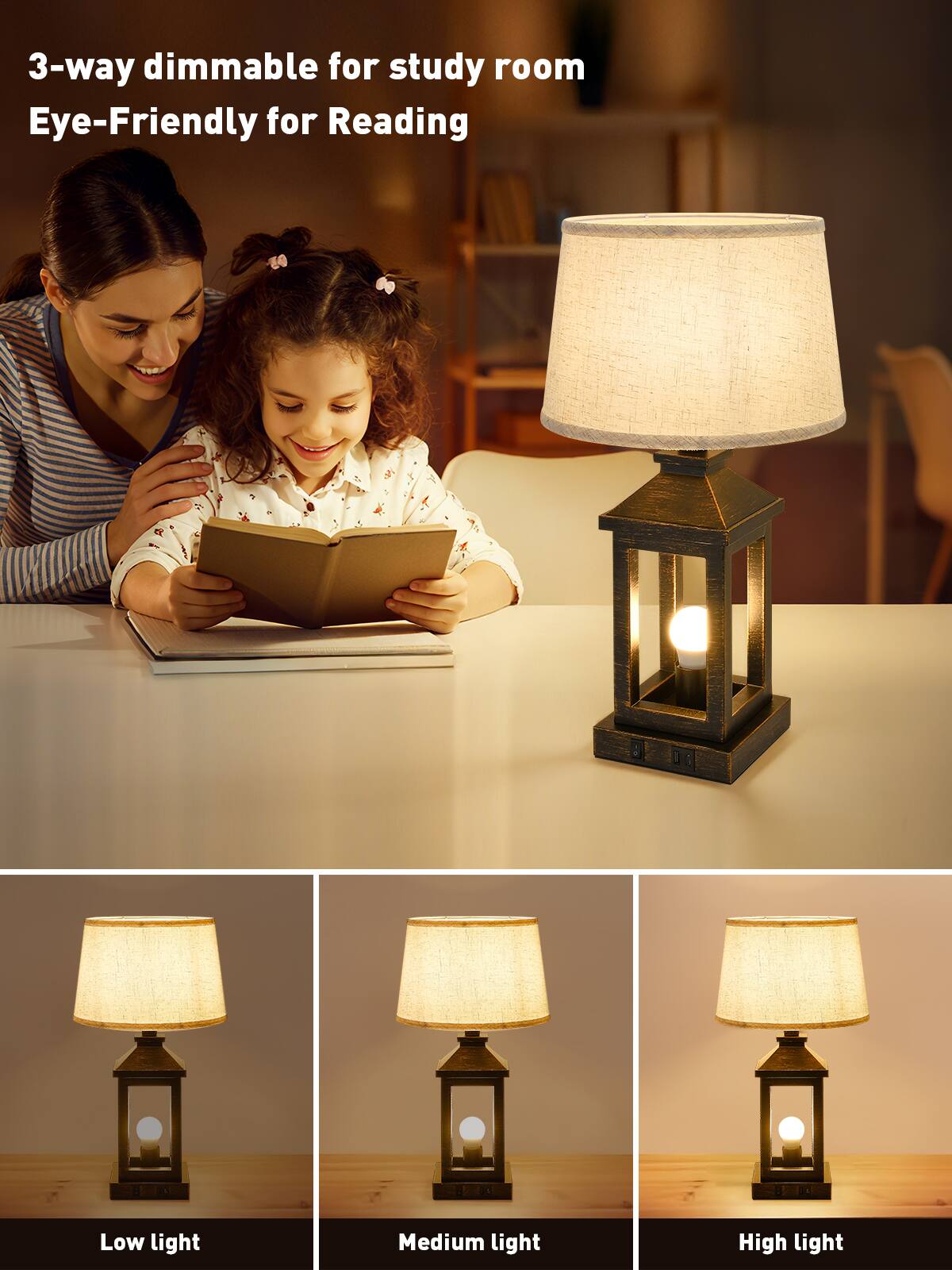 3-way dimmable for study room  
Eye-Friendly for Reading  

Low light  
Medium light  
High light