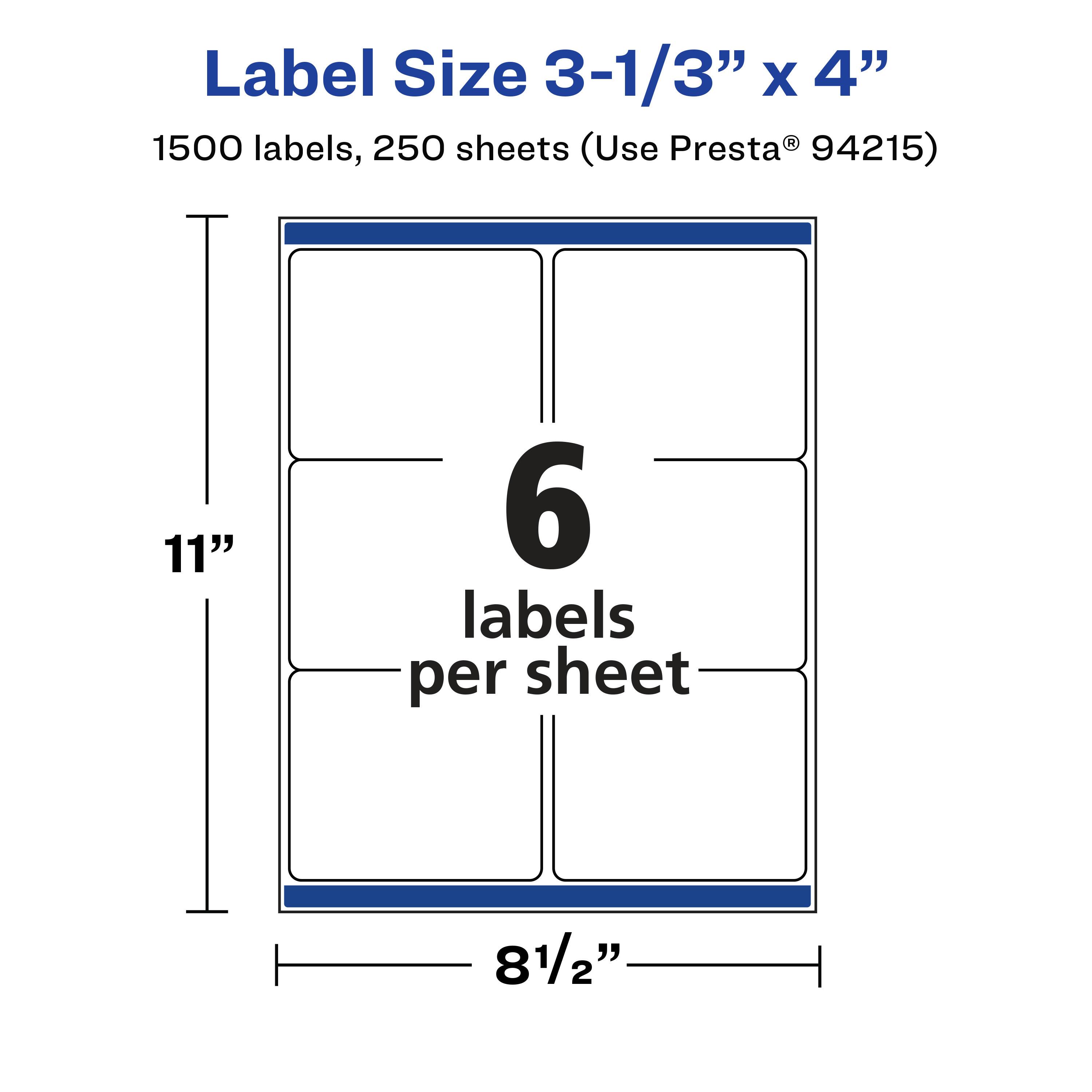 Label Size 3-1/3" x 4"  
1500 labels, 250 sheets (Use Presta® 94215)  
6 labels per sheet  
11"  
8 1/2"