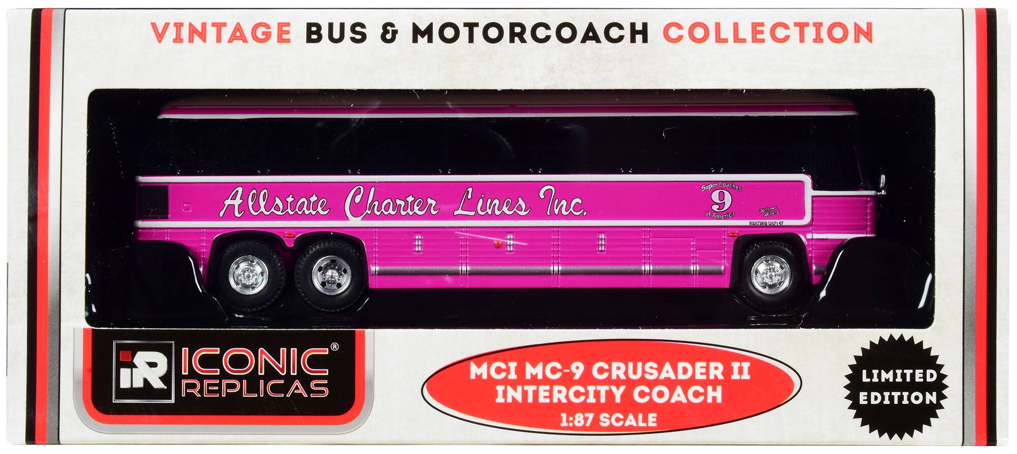 VINTAGE BUS & MOTORCOACH COLLECTION  
Allstate Charter Lines Inc.  
Super Coaches  
9  
PUET d a iR  
ICONIC REPLICAS  
MCI MC-9 CRUSADER II  
INTERCITY COACH  
1:87 SCALE  
LIMITED EDITION