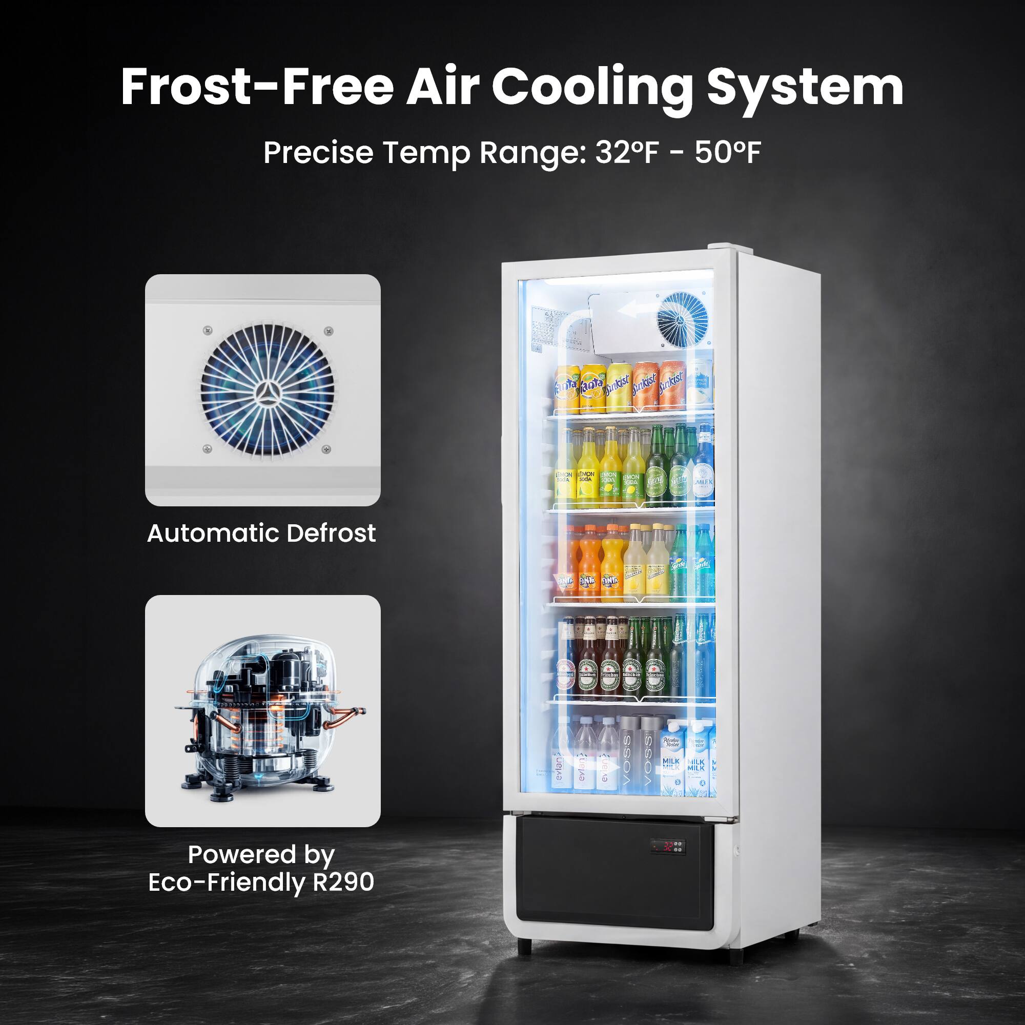 Frost-Free Air Cooling System  
Precise Temp Range: 32°F - 50°F  

Automatic Defrost  

Powered by Eco-Friendly R290