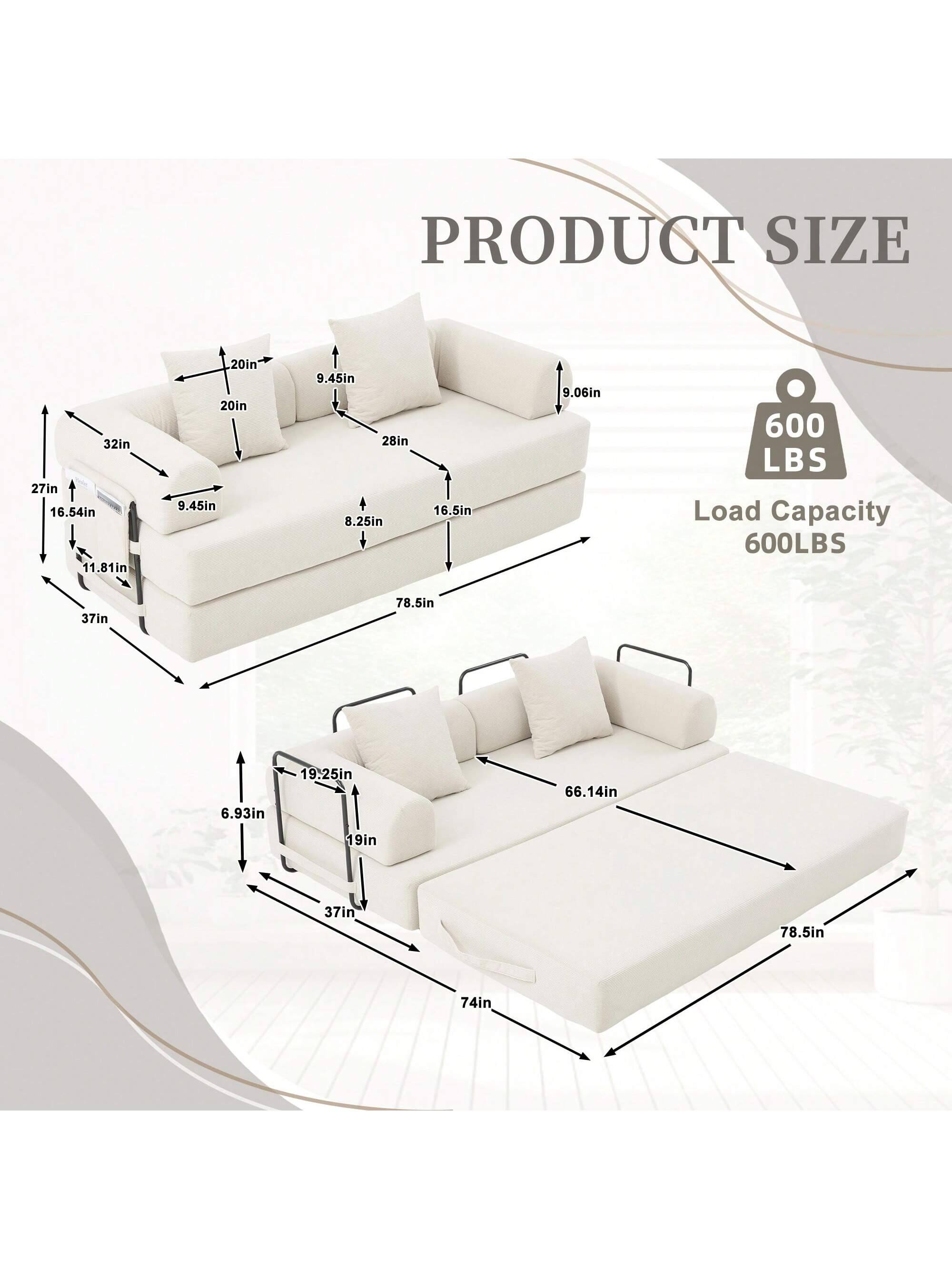 PRODUCT SIZE  
32in x 27in x 16.54in x 11.81in x 20in x 20in x 9.45in x 9.45in x 28in x 8.25in x 16.5in x 9.06in  
Load Capacity 600LBS  
37in x 78.5in x 6.93in x 19.25in x 66.14in x 19in x 37in x 78.5in x 74in
