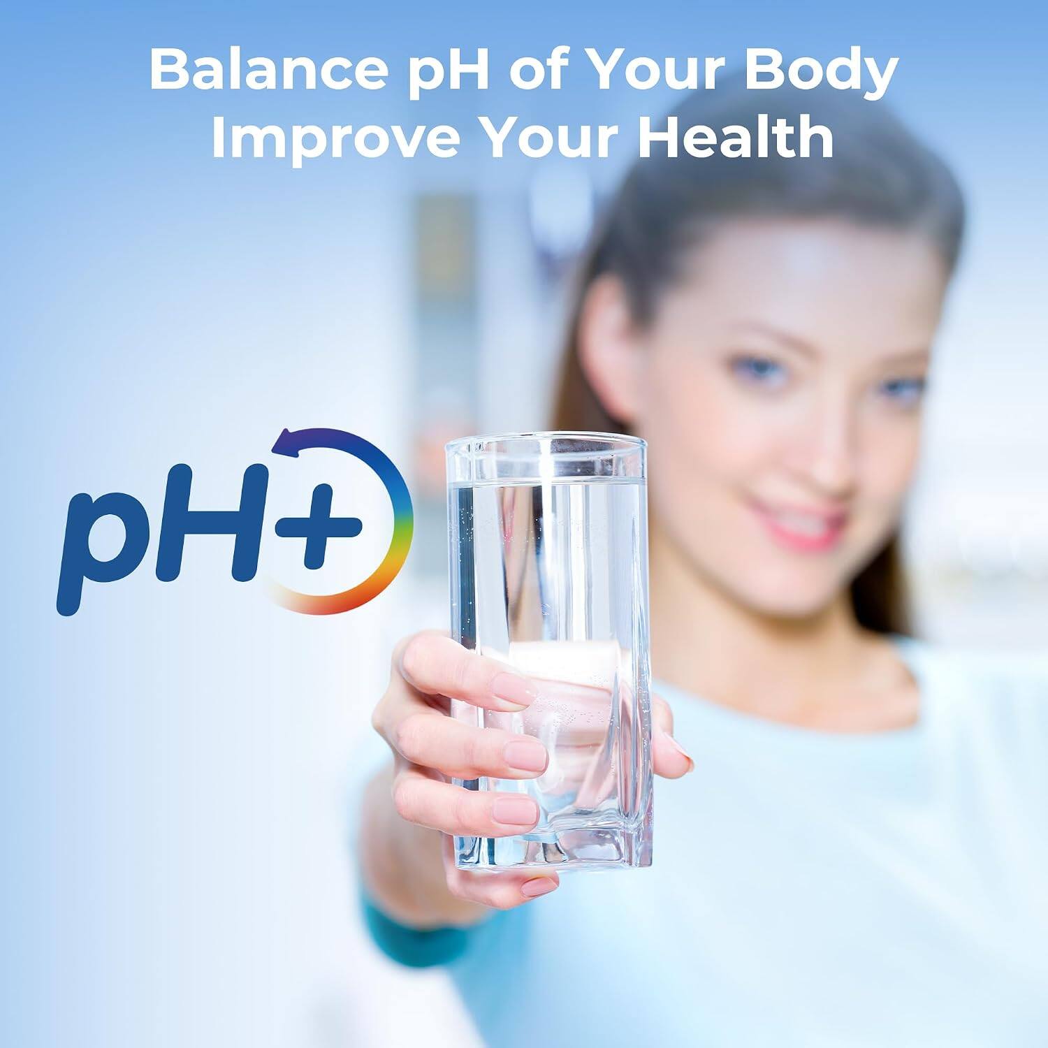 Balance pH of Your Body Improve Your Health  
pH+