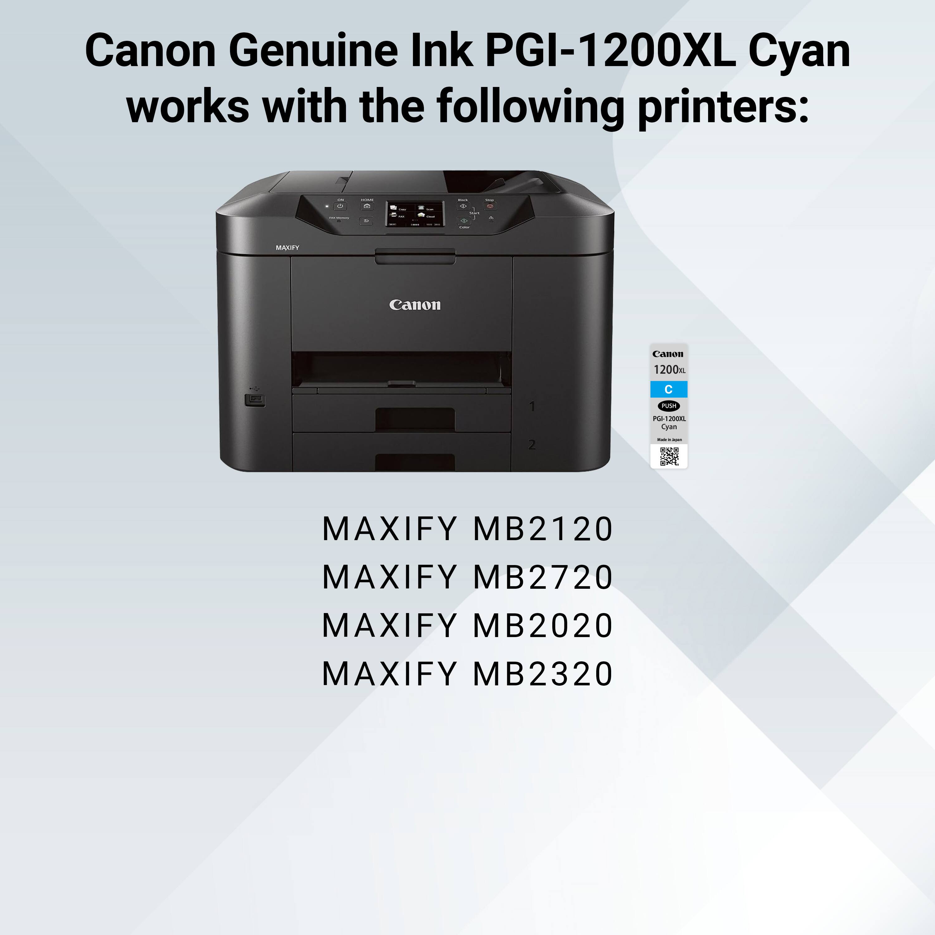Canon Genuine Ink PGI-1200XL Cyan works with the following printers:

- MAXIFY MB2120
- MAXIFY MB2720
- MAXIFY MB2020
- MAXIFY MB2320