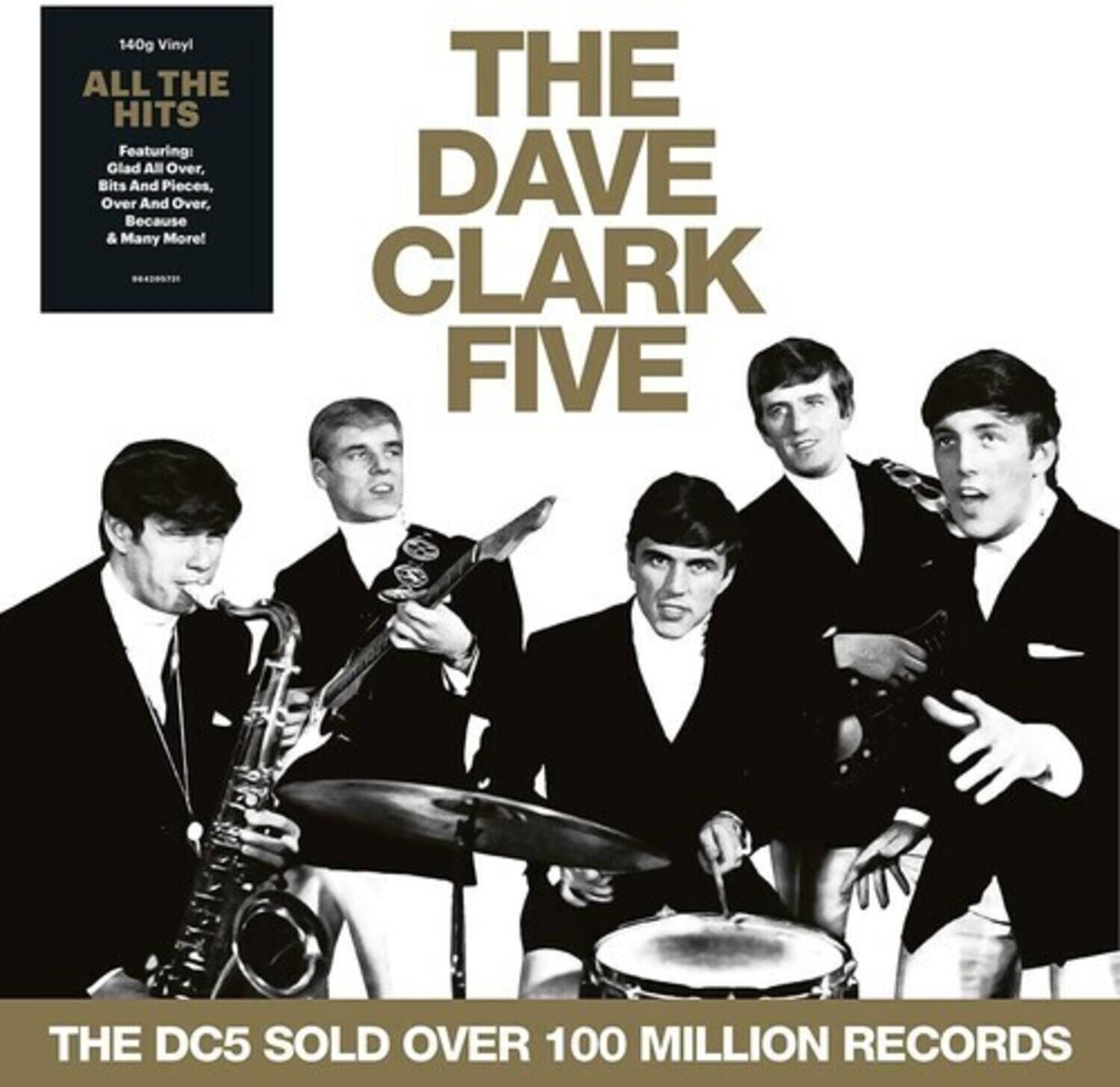 140g Vinyl  
ALL THE HITS  
Featuring: Glad All Over, Bits And Pieces, Over And Over, Because & Many More!  

THE DAVE CLARK FIVE  
THE DC5 SOLD OVER 100 MILLION RECORDS