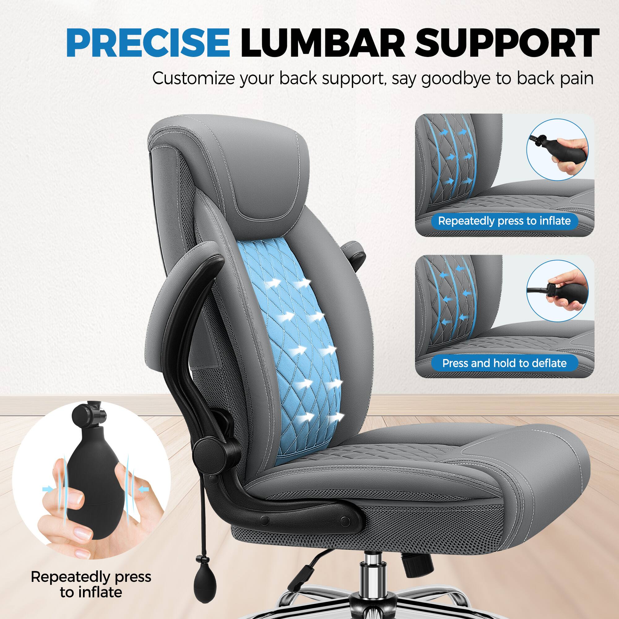 PRECISE LUMBAR SUPPORT  
Customize your back support, say goodbye to back pain  

Repeatedly press to inflate  
Press and hold to deflate