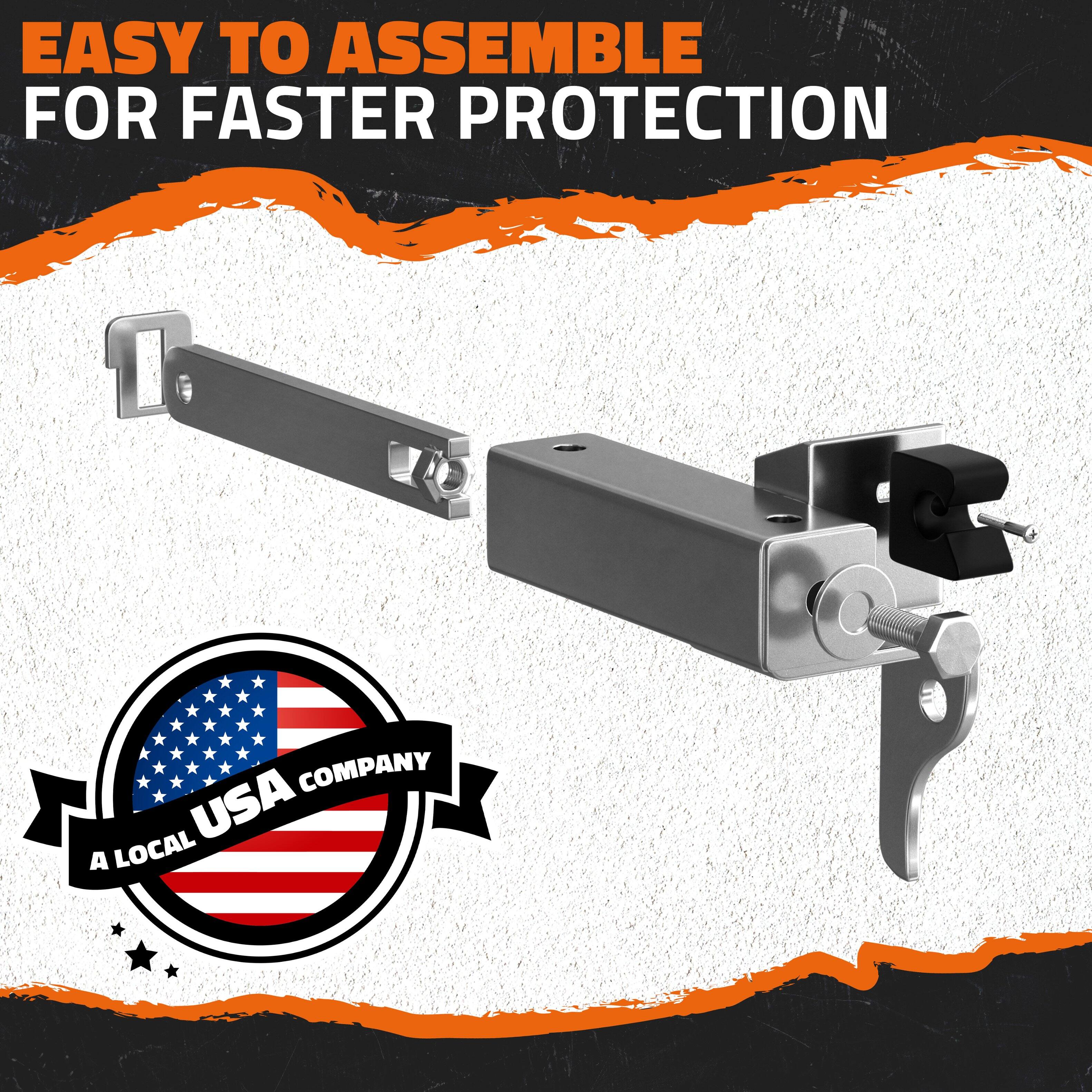 EASY TO ASSEMBLE  
FOR FASTER PROTECTION  

A LOCAL USA COMPANY