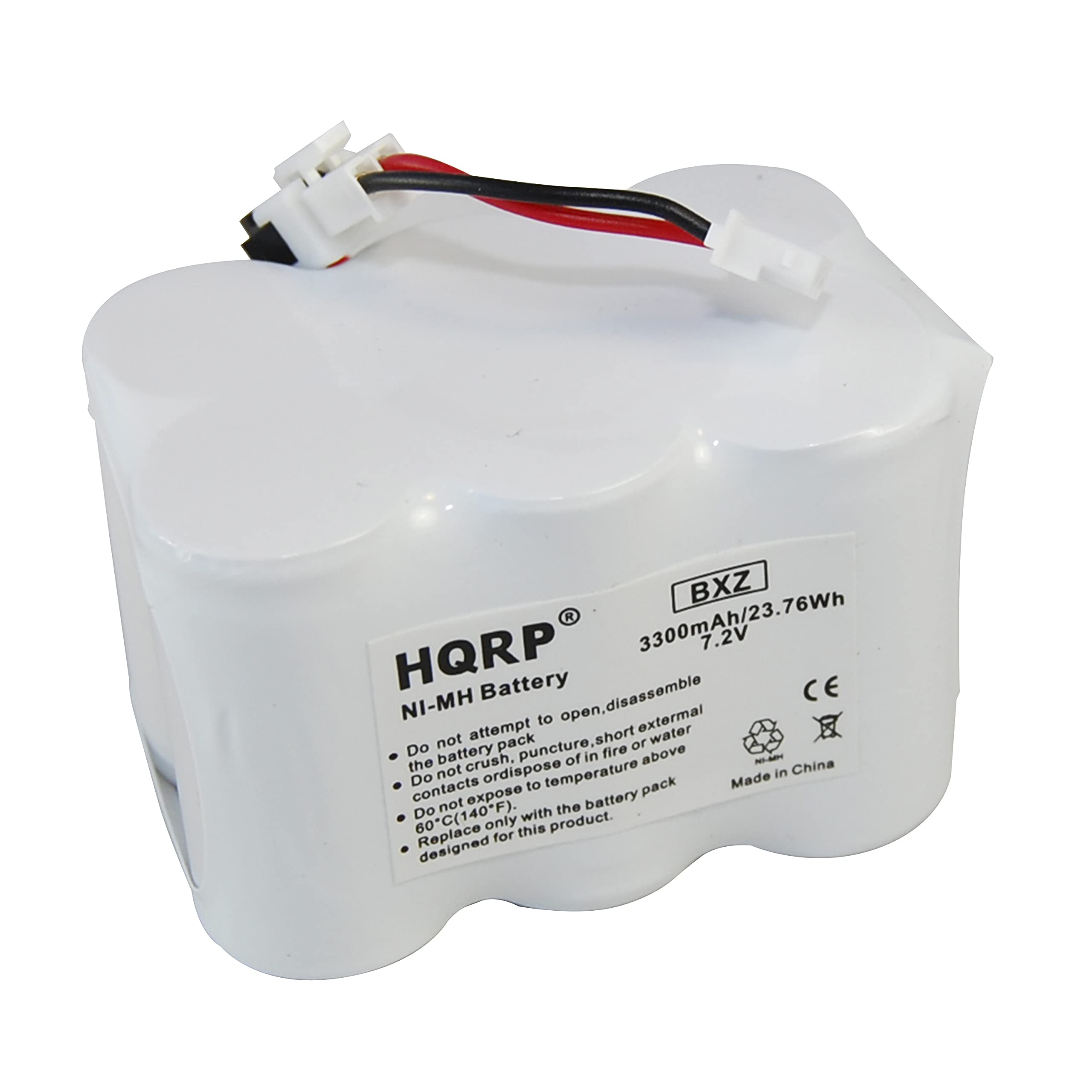 BXZ  
3300mAh/23.76Wh  
HQRP  
7.2V  
Ni-MH Battery  

Do not attempt to open, disassemble  
Do not puncture, crush, or dispose of in fire or water  
Do not expose to temperature above 60°C (140°F)  
Do not short the battery contacts  
Do not attempt to pack or dispose of in external temperature above 60°C (140°F)  
Replace only with the battery pack designed for this product  

Made in China  

CE