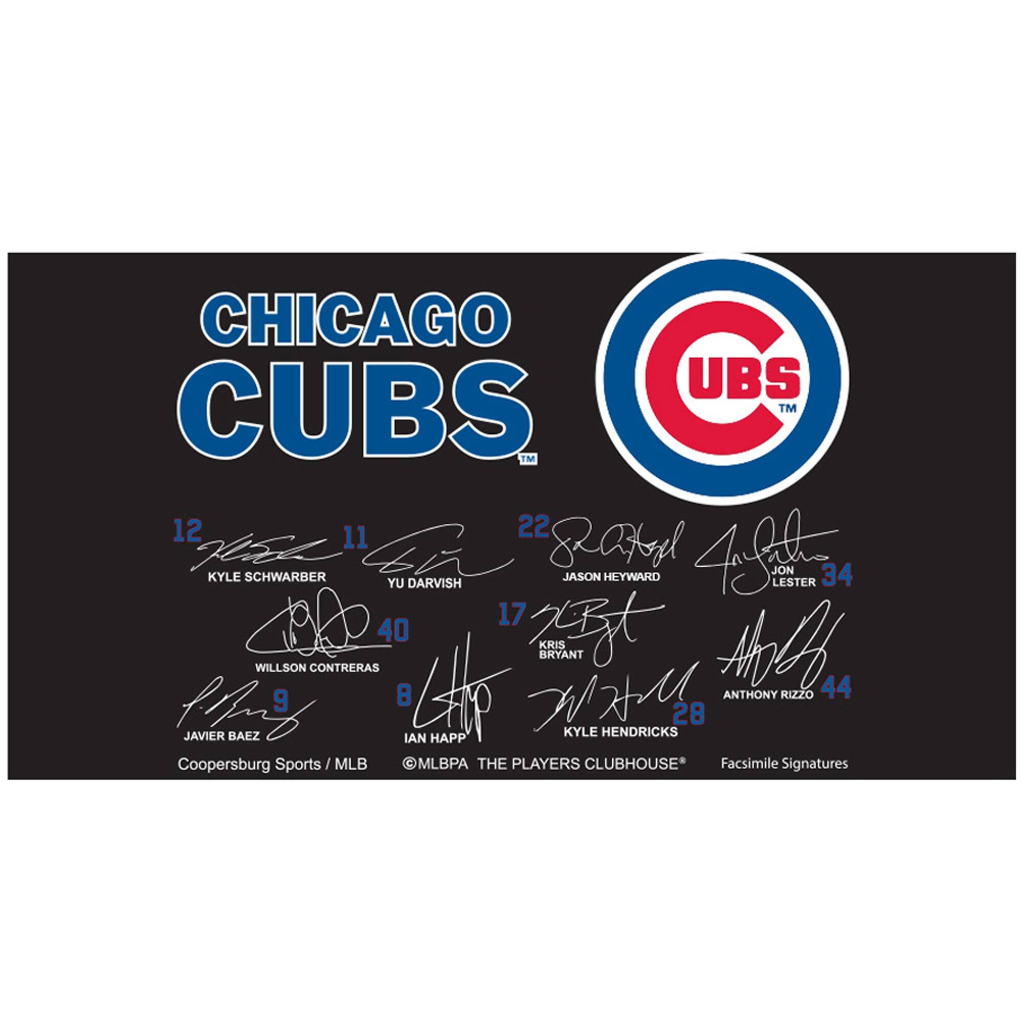 CHICAGO CUBS  
UBS  

12 KYLE SCHWARBER  
11 YU DARVISH  
22 JASON HEYWARD  
34 JON LESTER  
40 WILLSON CONTRERAS  
9 JAVIER BAEZ  
8 IAN HAPP  
28 KYLE HENDRICKS  
44 ANTHONY RIZZO  

Coopersburg Sports / MLB  
@MLBPA THE PLAYERS CLUBHOUSE*  
Facsimile Signatures