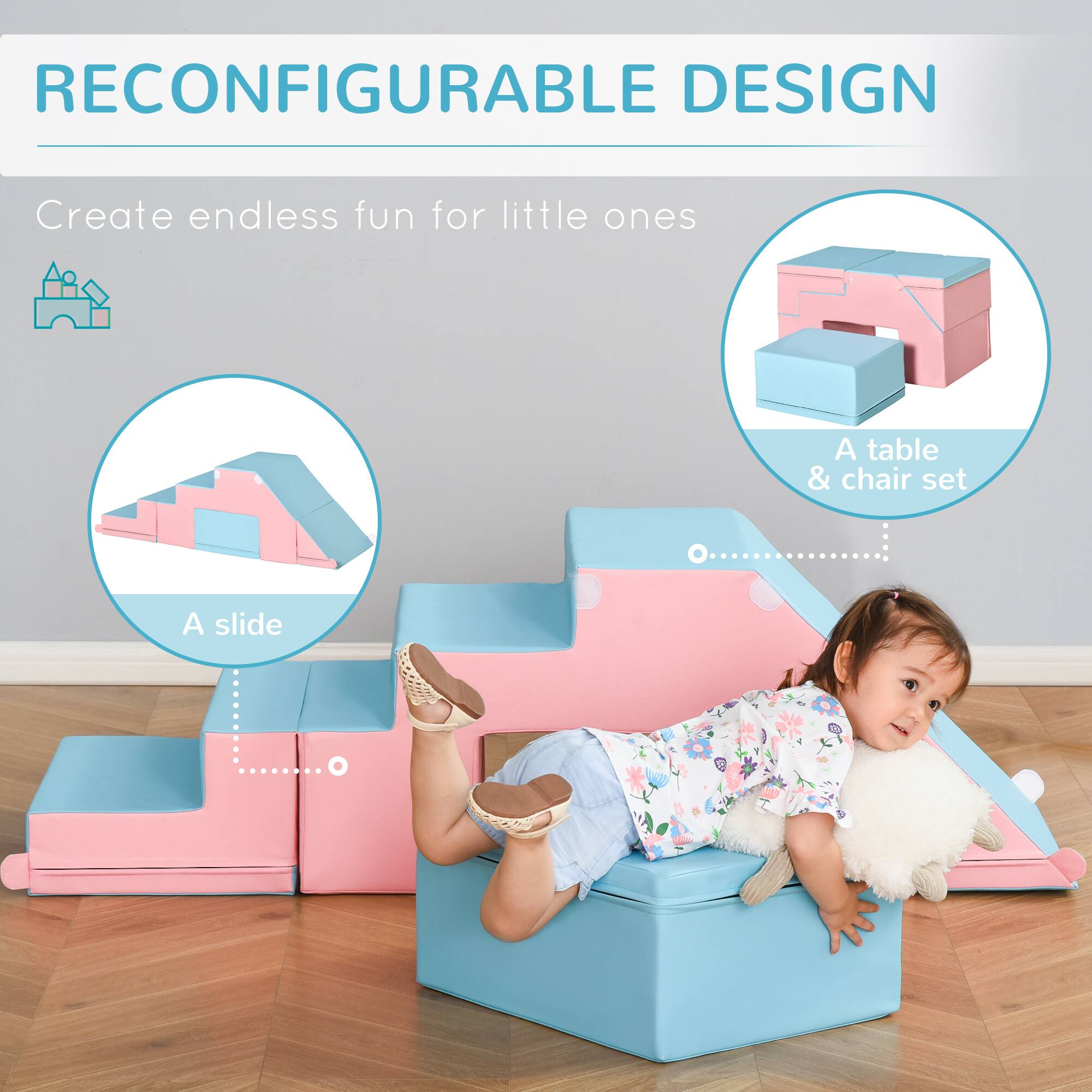 RECONFIGURABLE DESIGN

Create endless fun for little ones

A slide

A table & chair set
