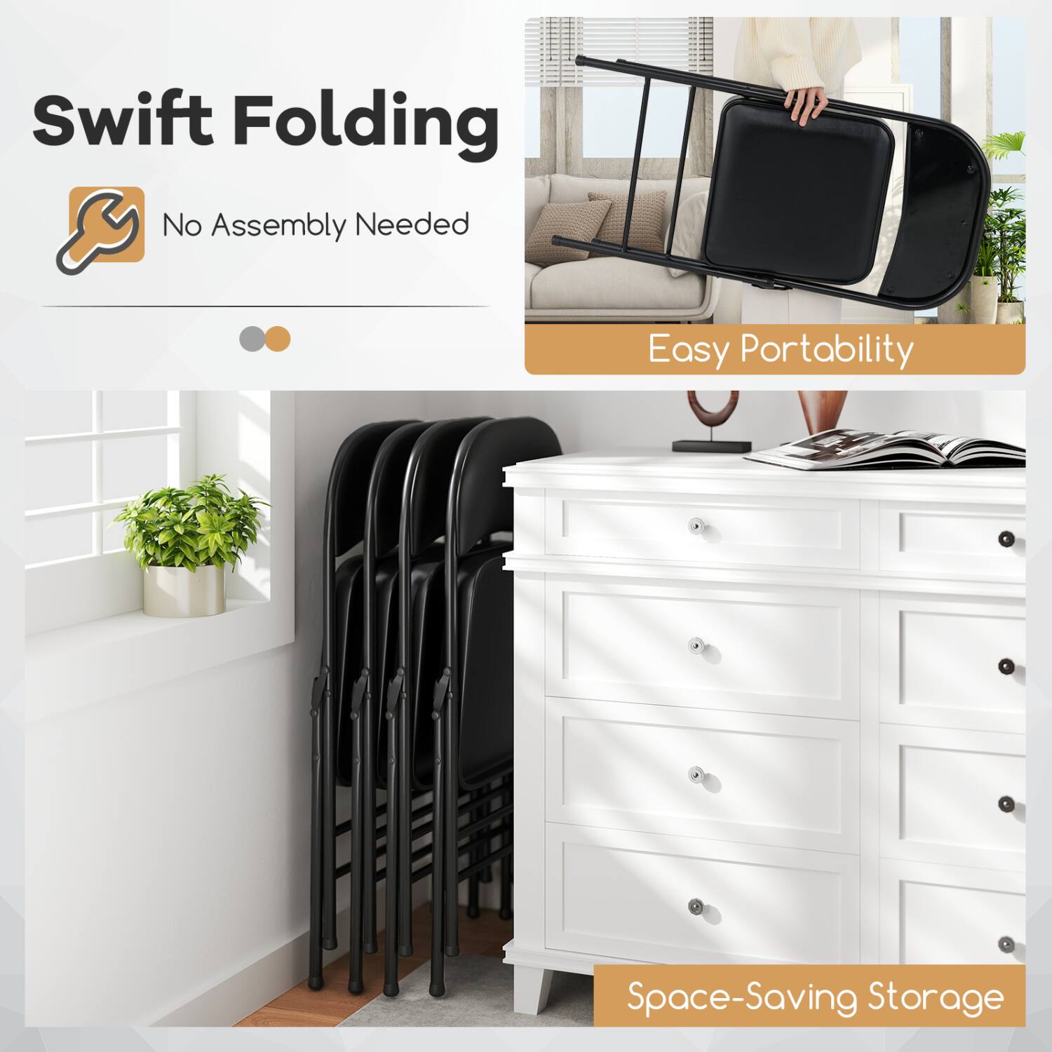 Swift Folding  
No Assembly Needed

Easy Portability

Space-Saving Storage