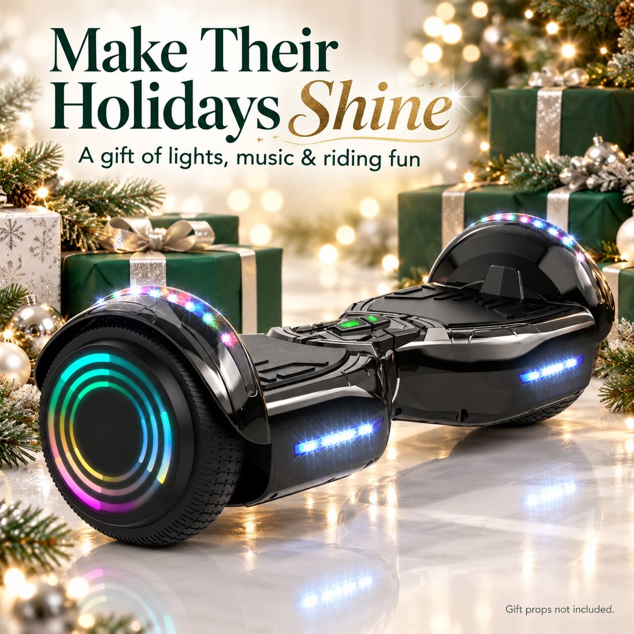 Make Their Holidays Shine  
A gift of lights, music & riding fun  

Gift props not included.