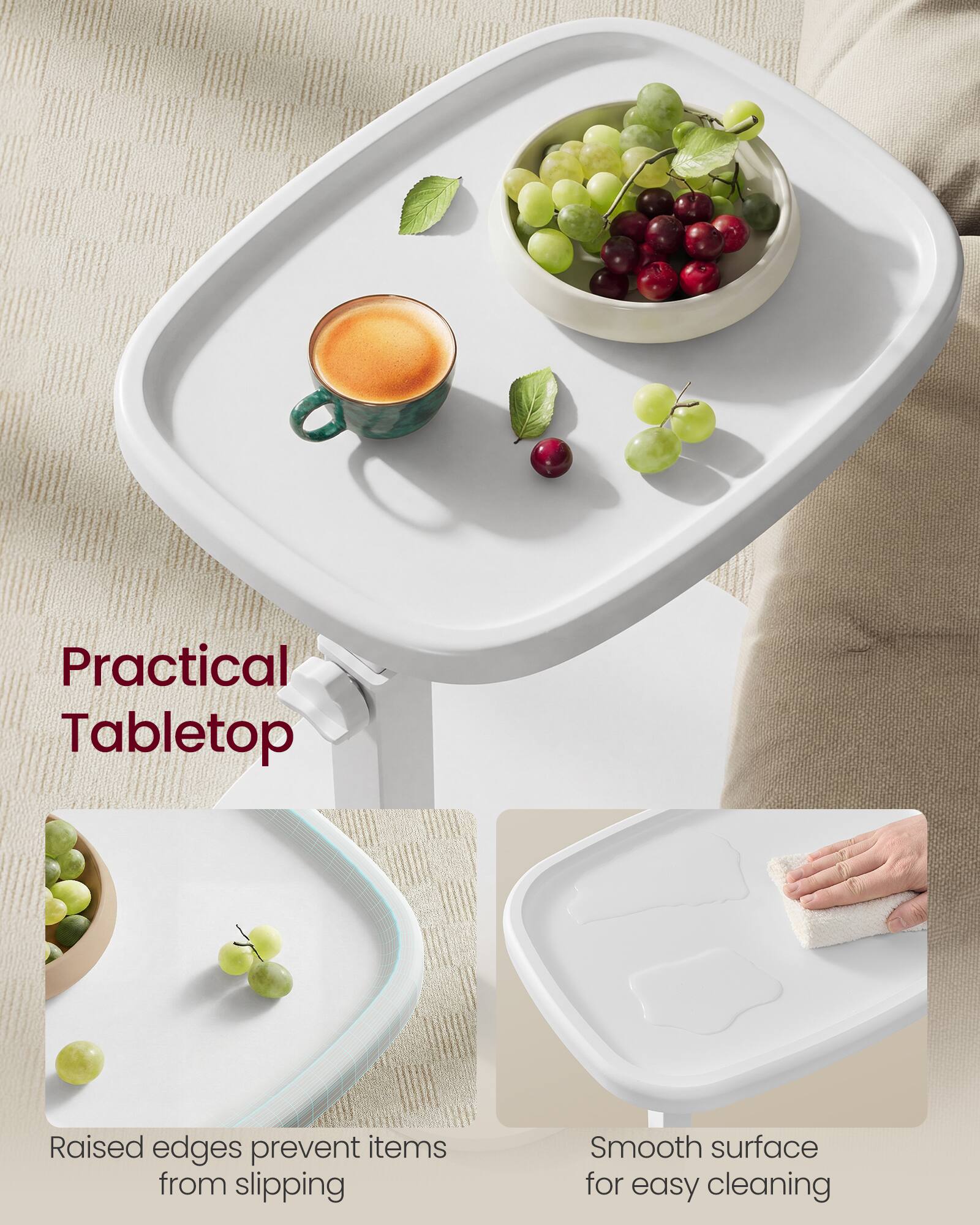 Practical Tabletop

Raised edges prevent items from slipping

Smooth surface for easy cleaning