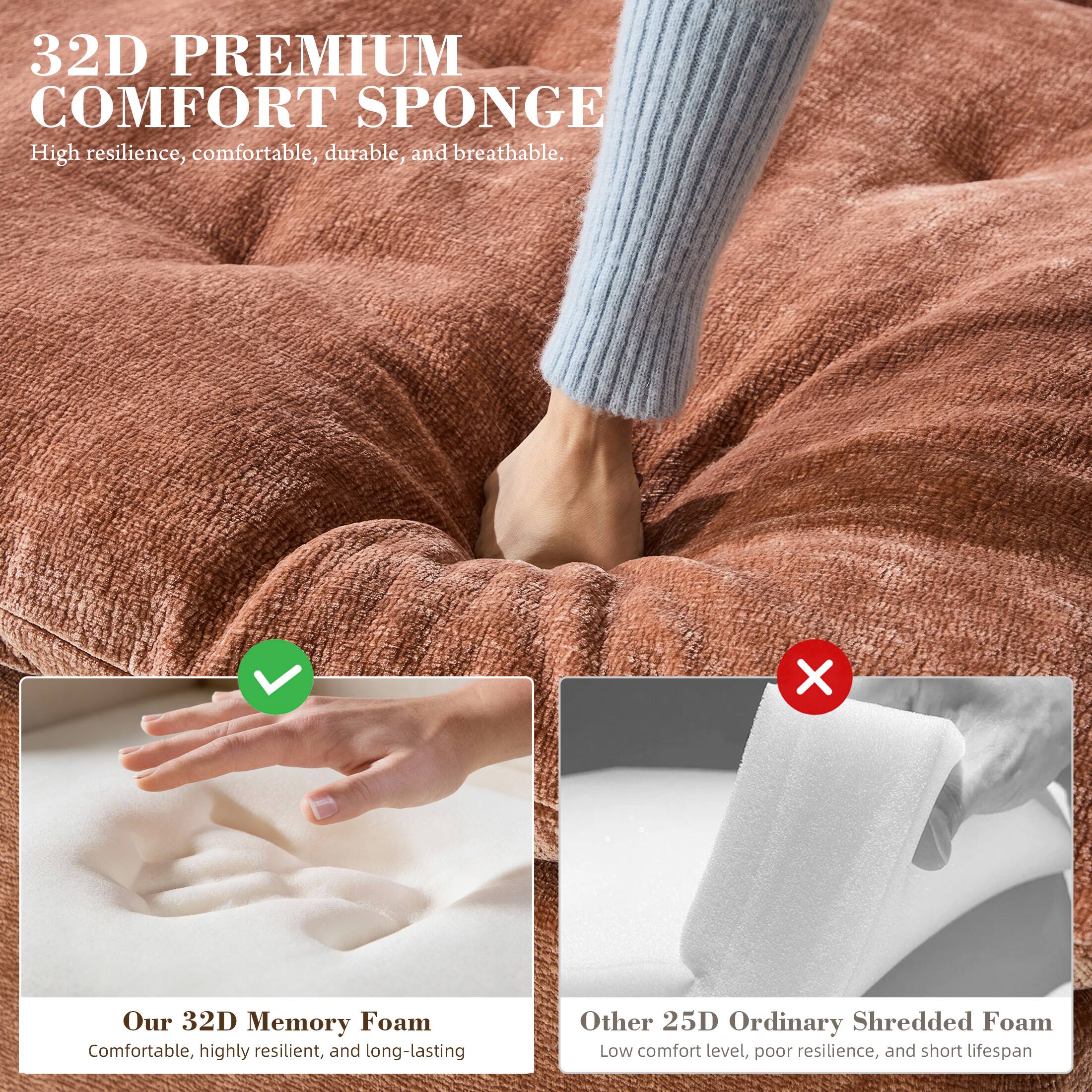 32D PREMIUM COMFORT SPONGE  
High resilience, comfortable, durable, and breathable.  

Our 32D Memory Foam  
Comfortable, highly resilient, and long-lasting  

Other 25D Ordinary Shredded Foam  
Low comfort level, poor resilience, and short lifespan