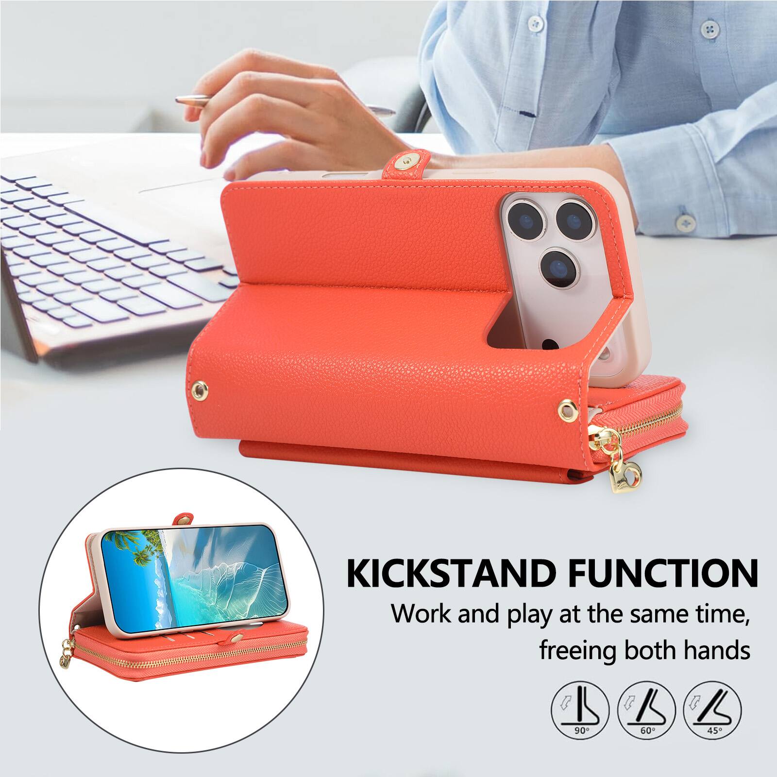 KICKSTAND FUNCTION  
Work and play at the same time, freeing both hands  

90°  
60°  
45°