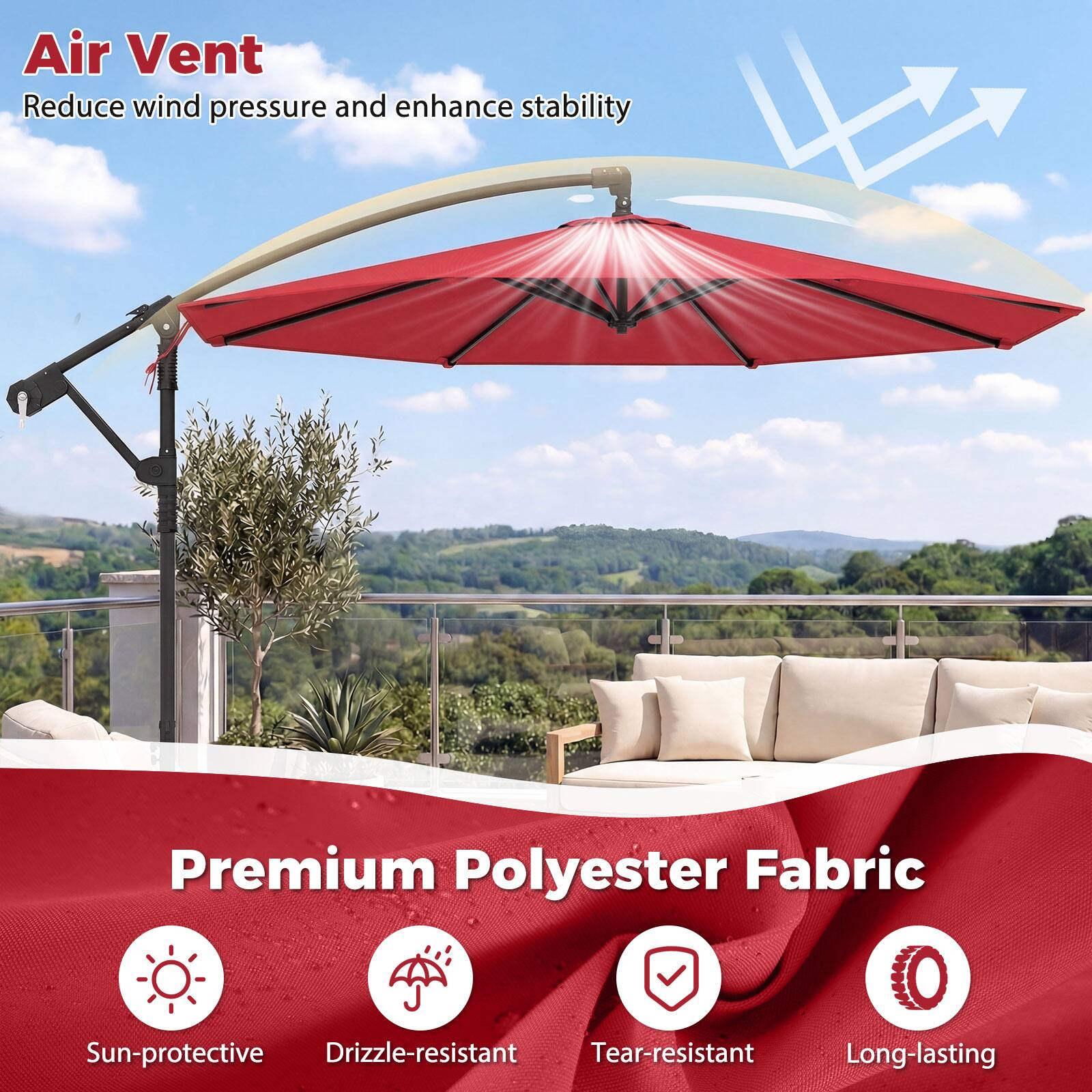 Air Vent  
Reduce wind pressure and enhance stability  

Premium Polyester Fabric  
Sun-protective  
Drizzle-resistant  
Tear-resistant  
Long-lasting