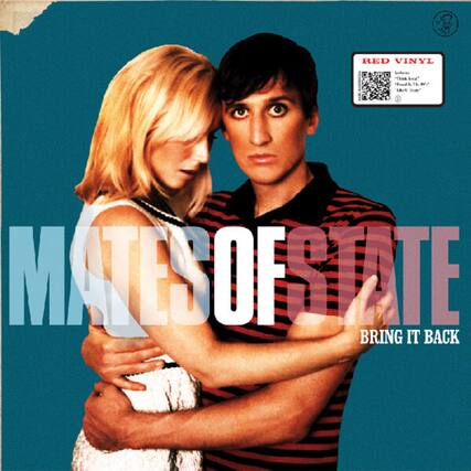 MATES OF STATE
BRING IT BACK
RED VINYL
Includes
"Think It's Over"
"Feel It Out"
"Last Day"