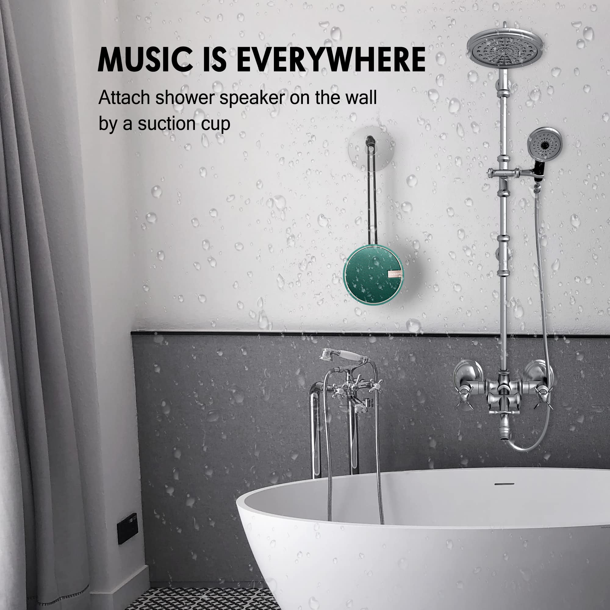 MUSIC IS EVERYWHERE

Attach shower speaker on the wall by a suction cup