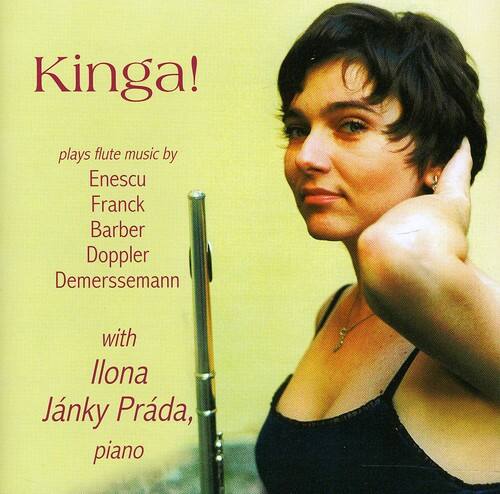 Kinga!  
plays flute music by  
Enescu  
Franck  
Barber  
Doppler  
Demersseman  

with  
Ilona Jánky Práda,  
piano