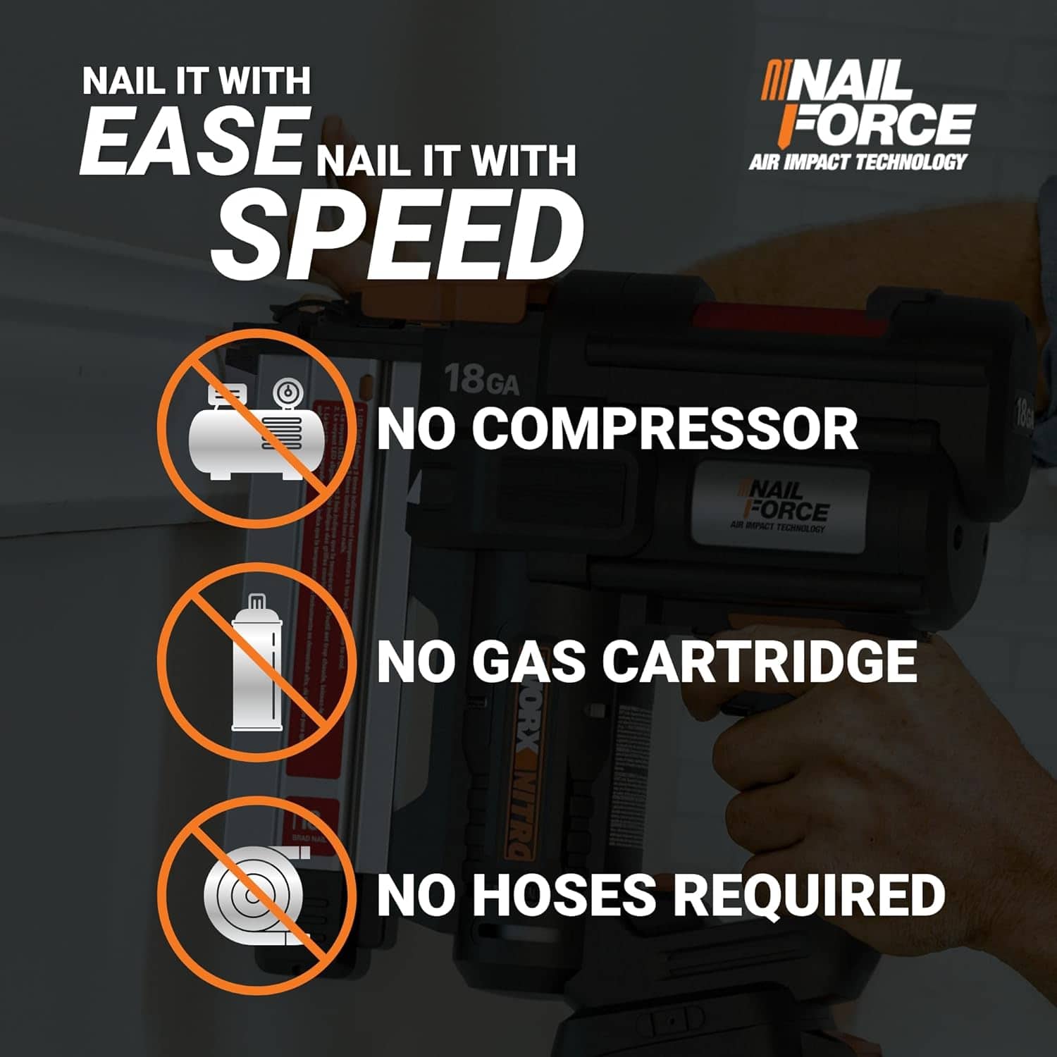 Nail It With Ease Nail It With Speed Nail Force Air Impact Technology 18GA No Compressor Nail Force Air Impact Technology No Gas Cartridge Or Hoses Required