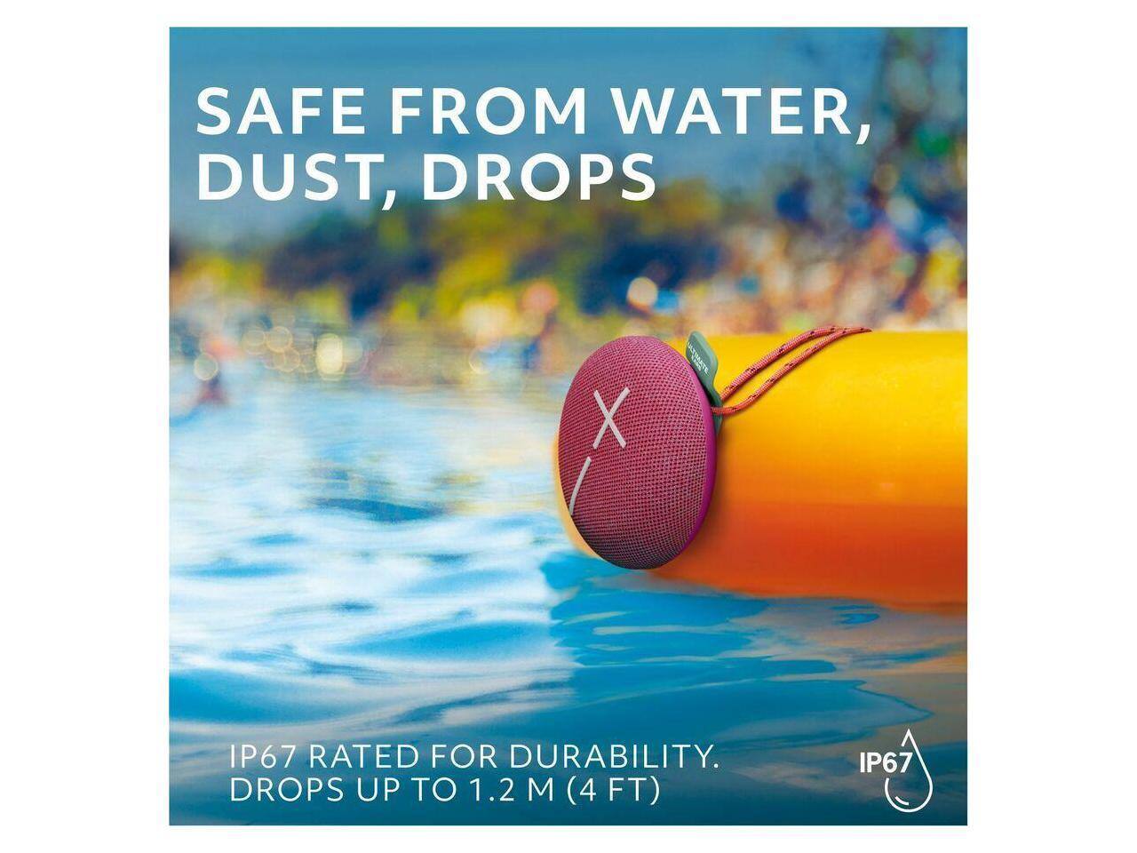 SAFE FROM WATER, DUST, DROPS  
IP67 RATED FOR DURABILITY.  
DROPS UP TO 1.2 M (4 FT)