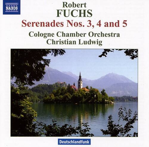 Robert Fuchs  
Serenades Nos. 3, 4 and 5  
Cologne Chamber Orchestra  
Christian Ludwig  

Deutschlandfunk