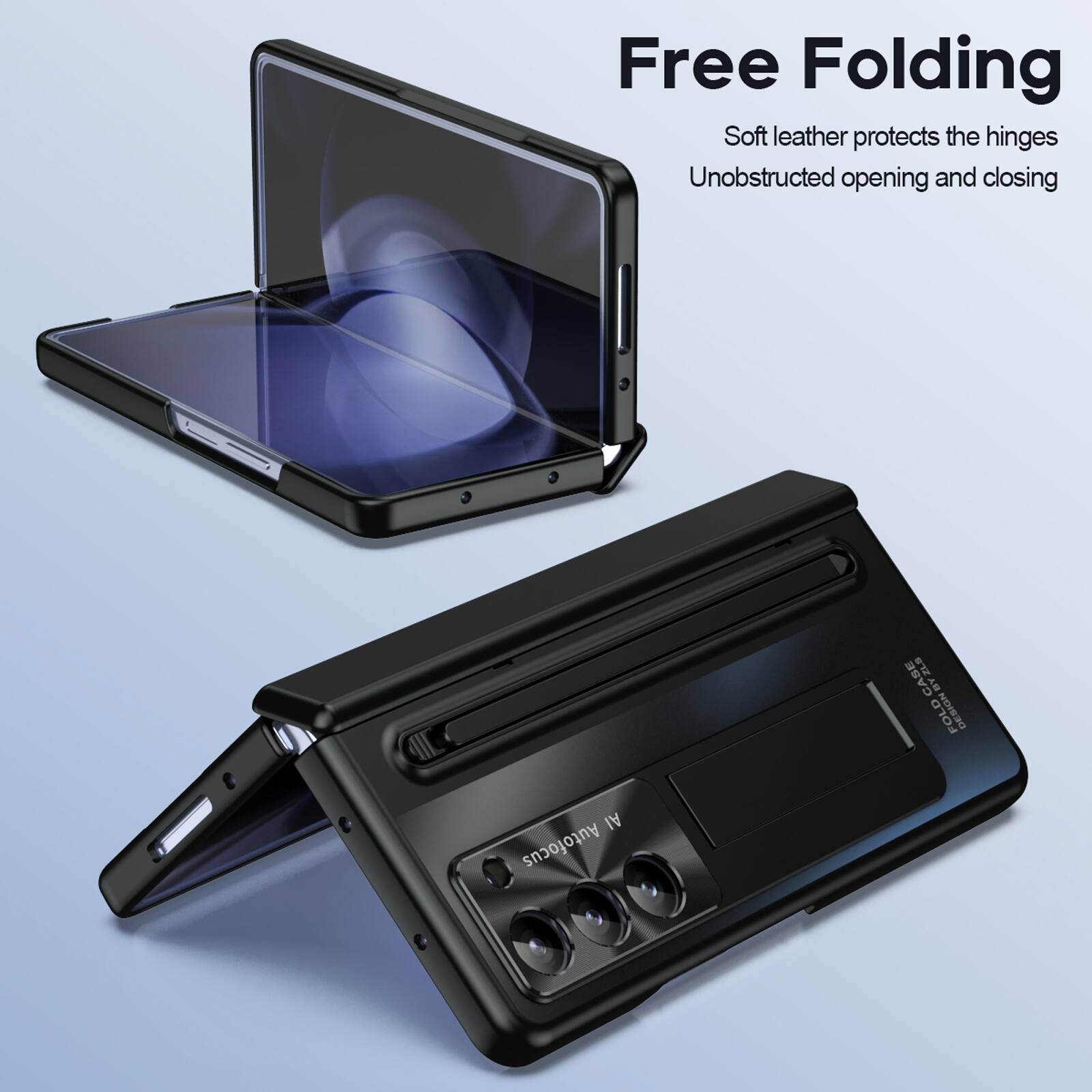 Free Folding  
Soft leather protects the hinges  
Unobstructed opening and closing