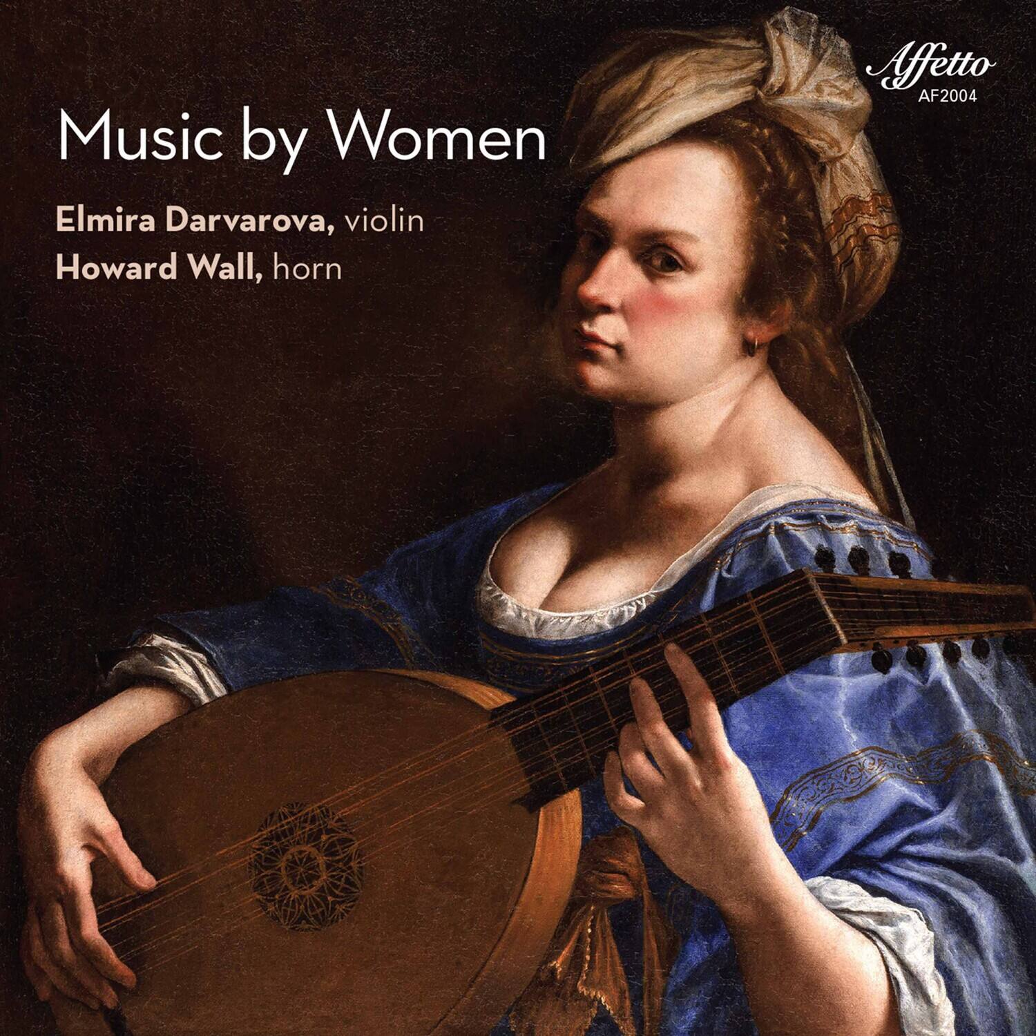 Music by Women

Elmira Darvarova, violin  
Howard Wall, horn

Affetto  
AF2004