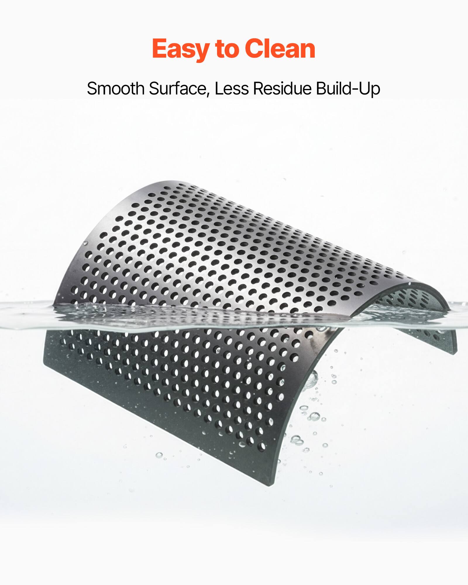 Easy to Clean  
Smooth Surface, Less Residue Build-Up