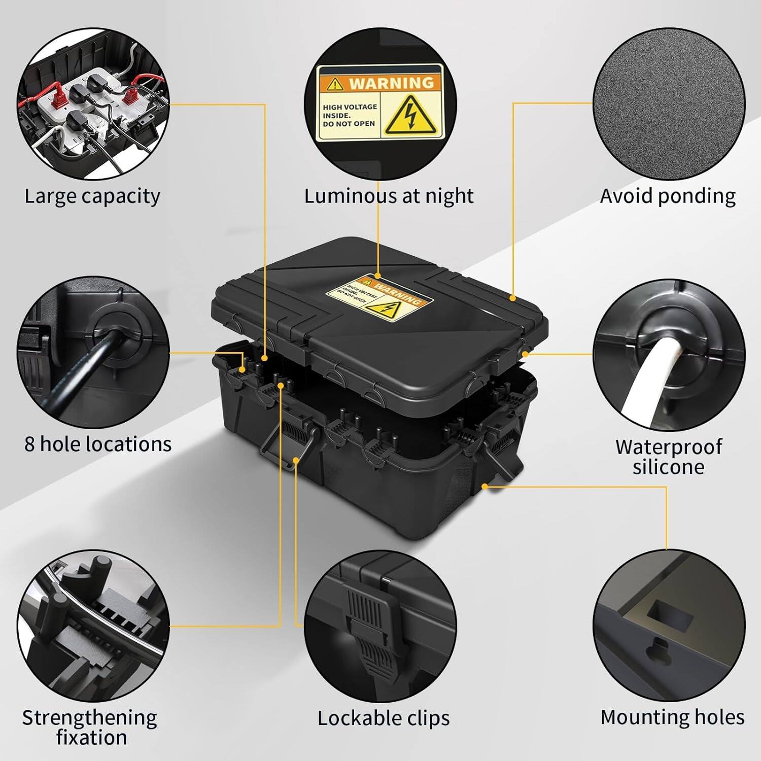 - WARNING: HIGH VOLTAGE INSIDE. DO NOT OPEN
- Large capacity
- Luminous at night
- Avoid ponding
- 8 hole locations
- Waterproof silicone
- Strengthening fixation
- Lockable clips
- Mounting holes