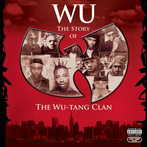 WU  
THE STORY OF  
THE WU-TANG CLAN  

PARENTAL ADVISORY EXPLICIT CONTENT