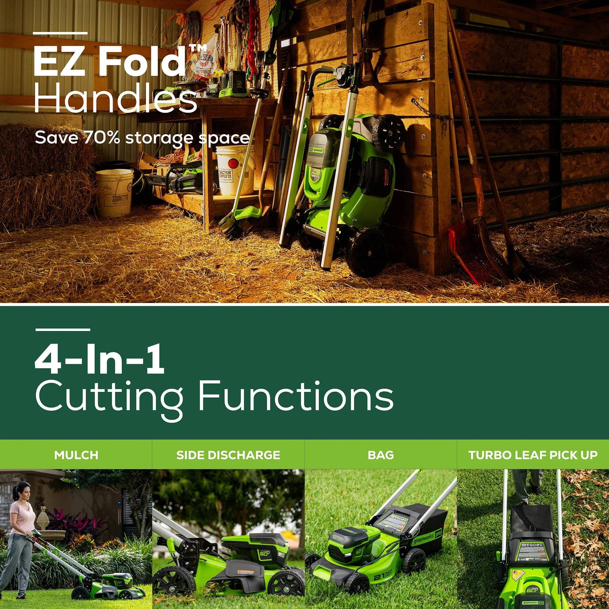 EZ Fold Handles  
Save 70% storage space  

4-In-1 Cutting Functions  
MULCH  
SIDE DISCHARGE  
BAG  
TURBO LEAF PICK UP