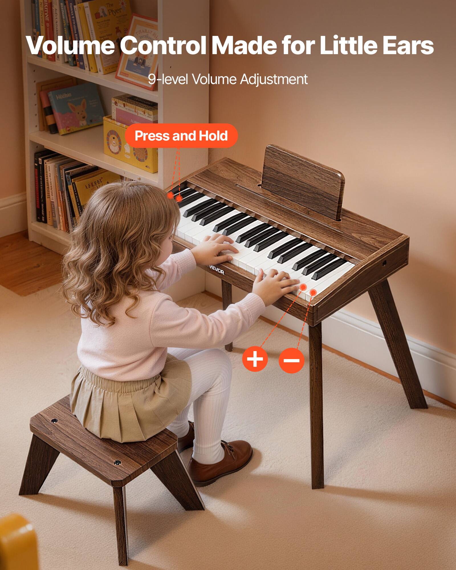 Volume Control Made for Little Ears  
9-level Volume Adjustment  
Press and Hold