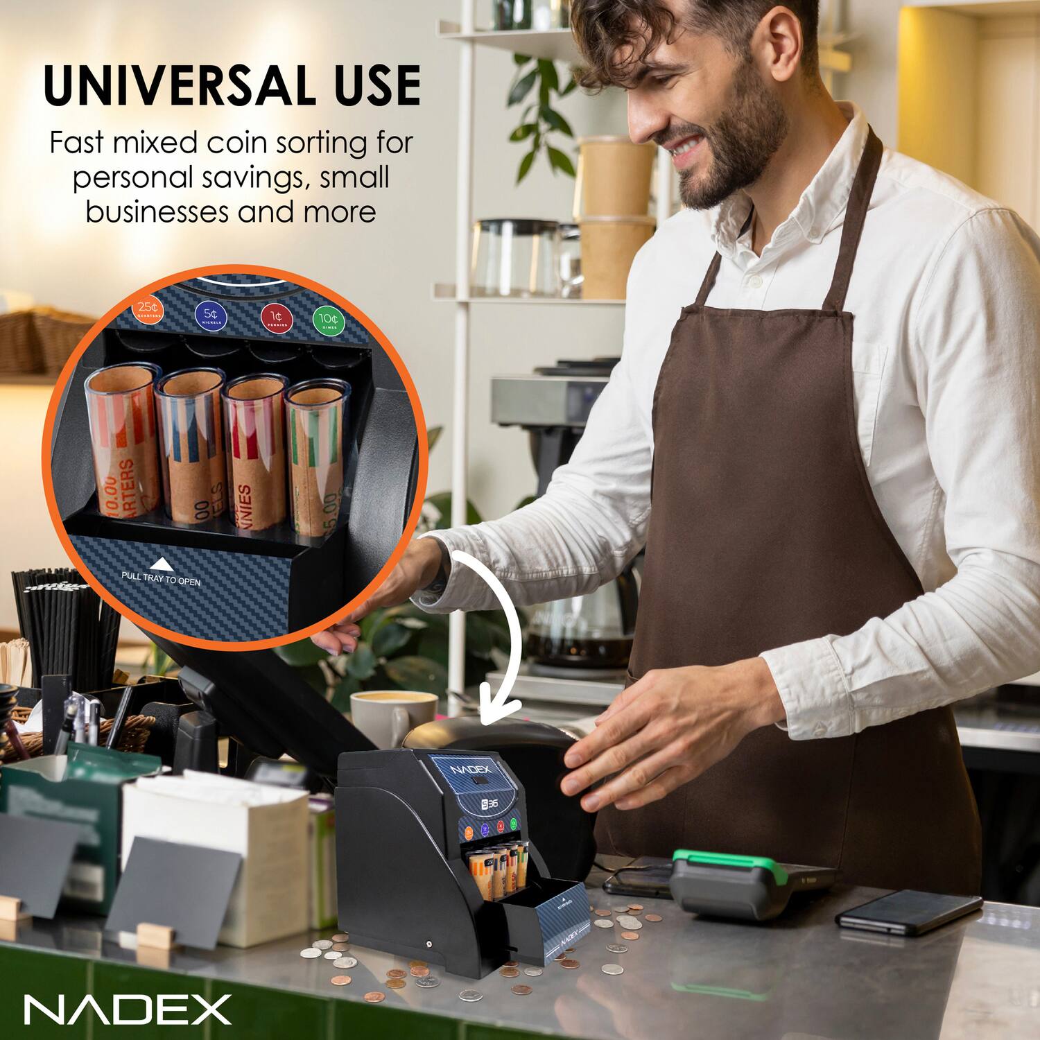 UNIVERSAL USE  
Fast mixed coin sorting for personal savings, small businesses and more  

25c  
10c  
5c  
1c  

PULL TRAY TO OPEN  

NADEX