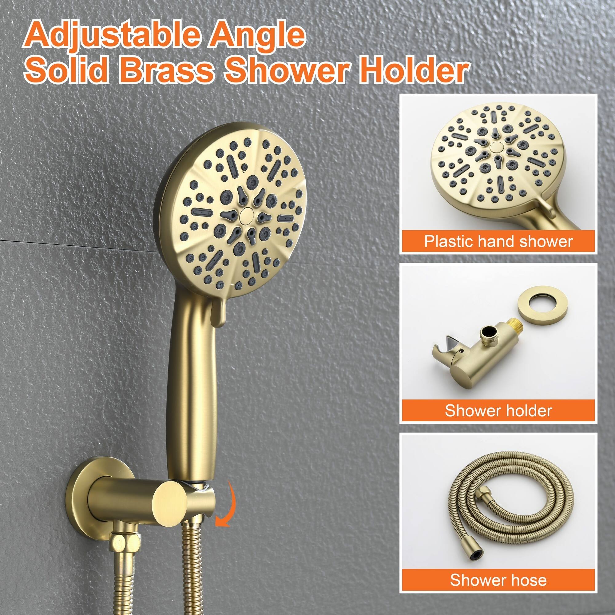Adjustable Angle Solid Brass Shower Holder

- Plastic hand shower
- Shower holder
- Shower hose