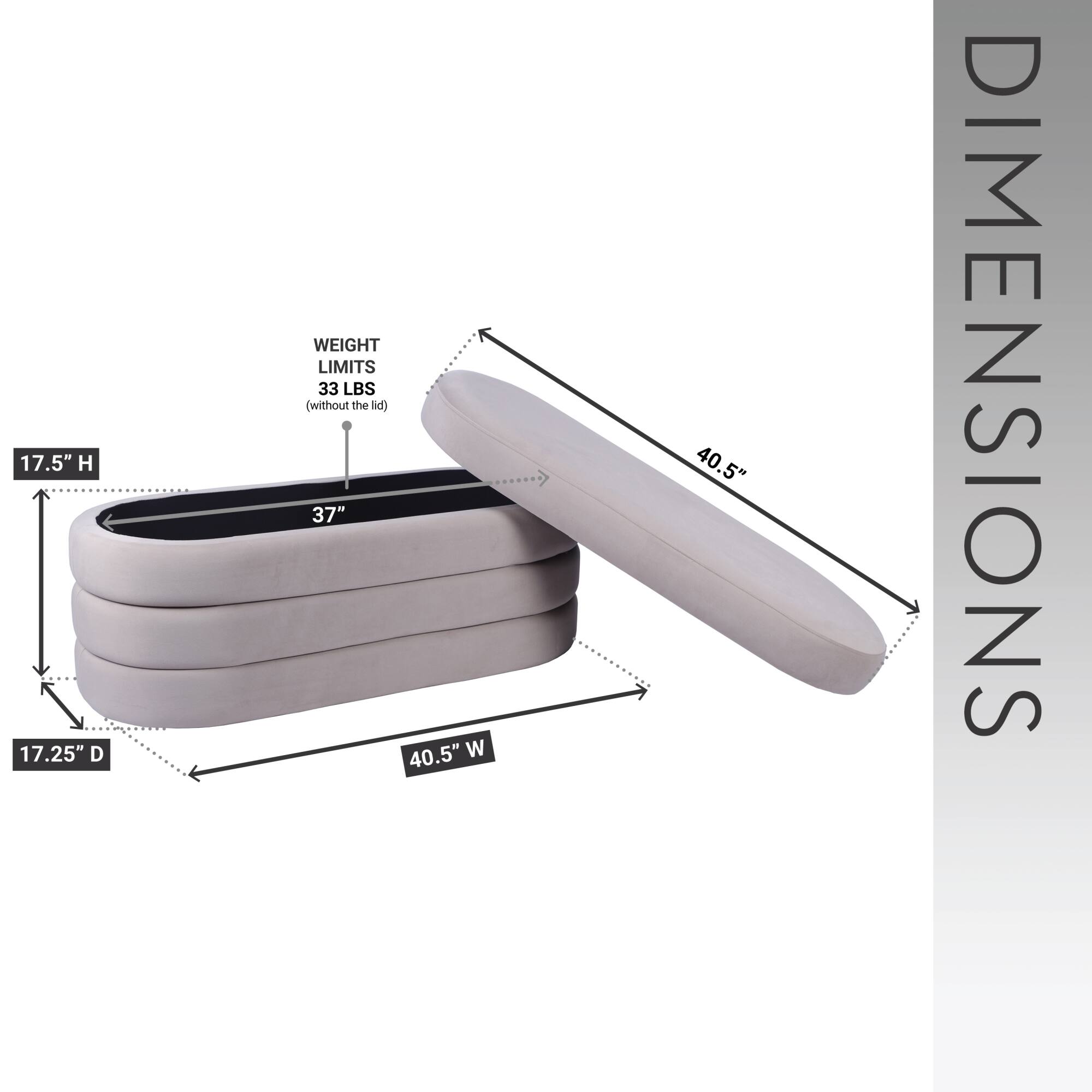 17.5" H  
17.25" D  
WEIGHT LIMITS 33 LBS (without the lid)  
37"  
40.5" W  
40.5"