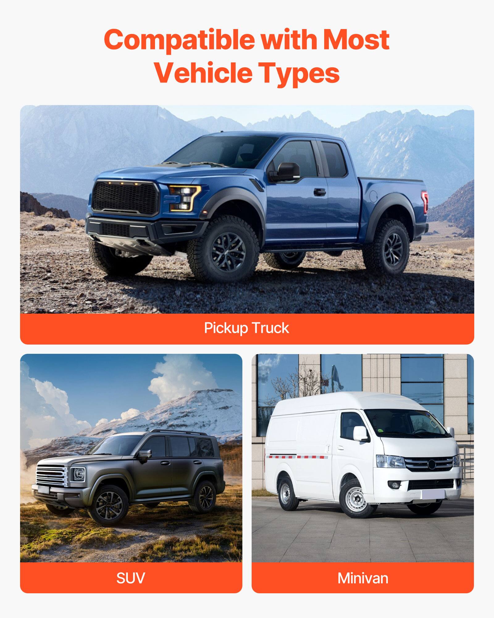 Compatible with Most Vehicle Types

- Pickup Truck
- SUV
- Minivan