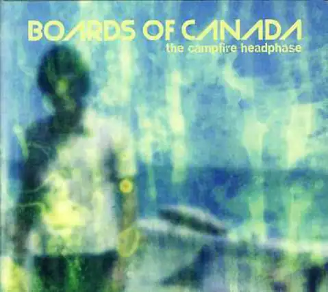 BOARDS OF CANADA
the campfire headphase
