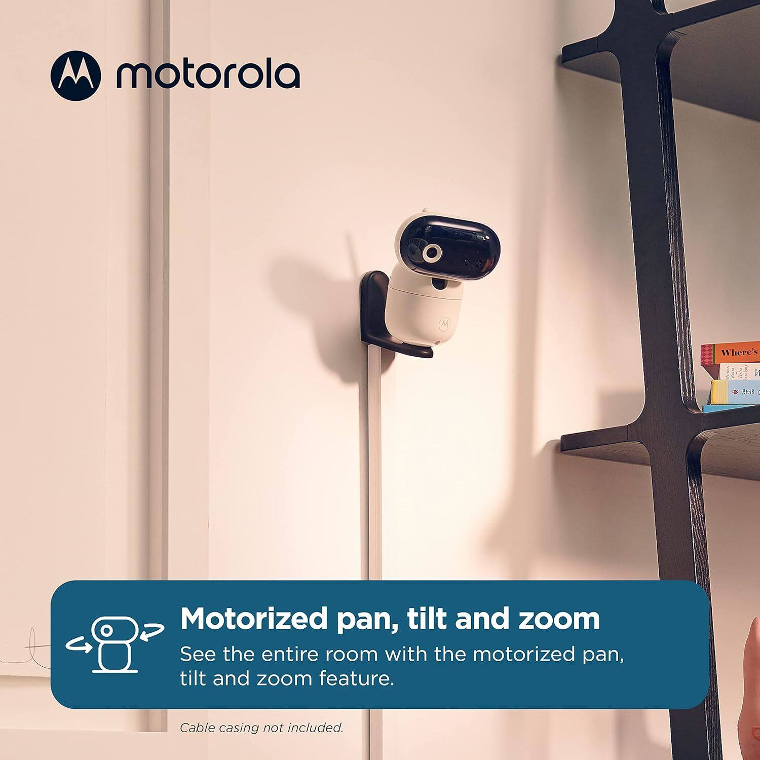 Motorola

Motorized pan, tilt and zoom  
See the entire room with the motorized pan, tilt and zoom feature.  
Cable casing not included.
