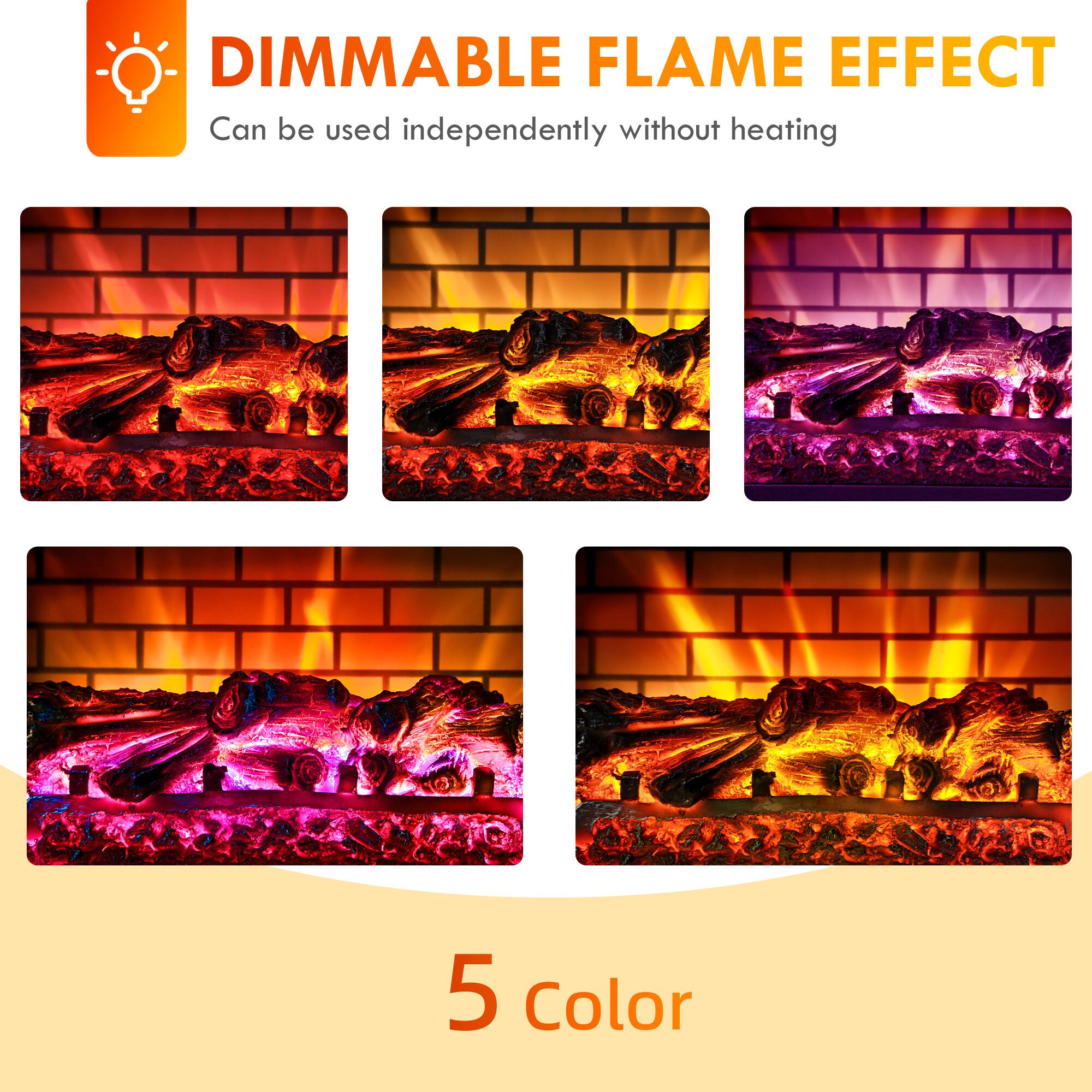 DIMMABLE FLAME EFFECT  
Can be used independently without heating  

5 Color