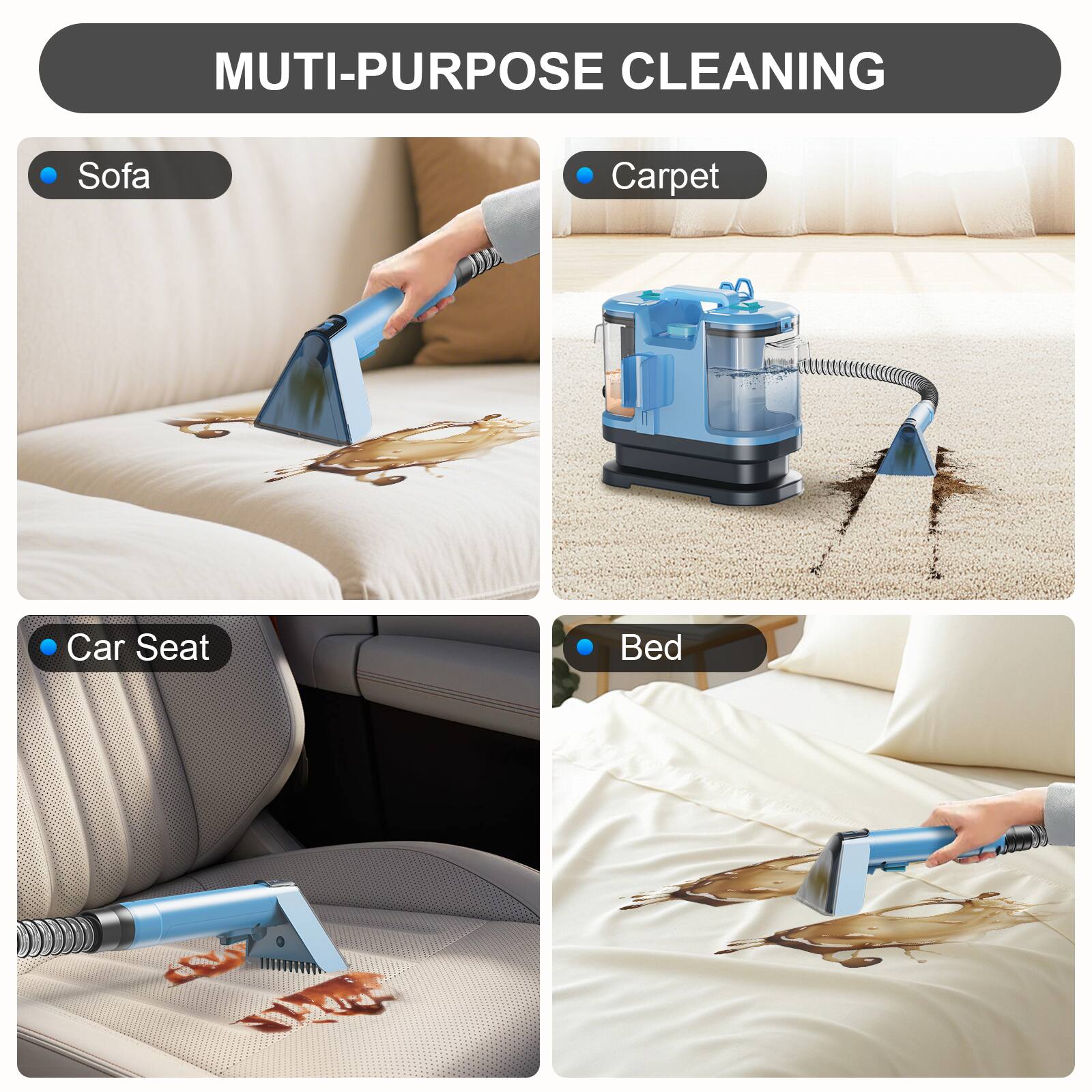 MUTI-PURPOSE CLEANING

- Sofa
- Carpet
- Car Seat
- Bed