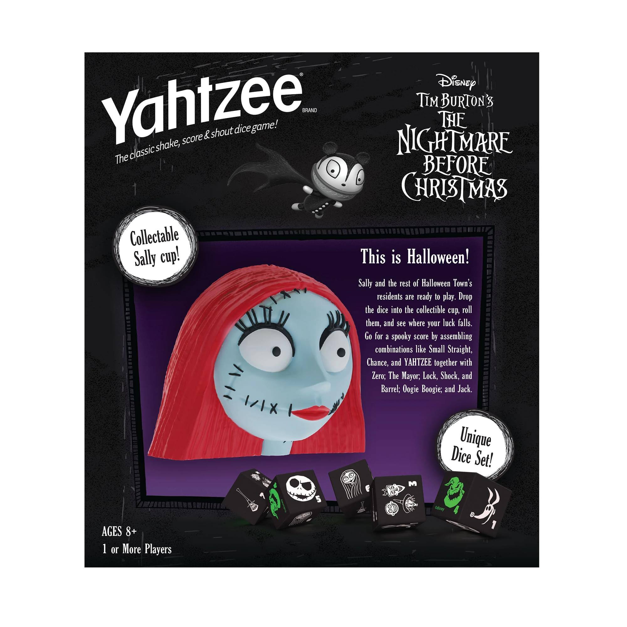 Disney Yahtzee TIM BURTON'S BRAND game! THE shout dice score & shout dice game! The classic shake, score & shout dice game! This is Halloween! Sally and the rest of Halloween Town's residents are ready to play. Drop the dice into the collectible cup, roll them, and see where your luck falls. Go for a spooky score by assembling combinations like Small Straight, Chance, and YAHTZEE together with Zero: The Mayor, Lock, Shock, and Barrel; Oogie Boogie; and Jack. 1/ Unique Dice Set! AGES 8+ 1 or More Players