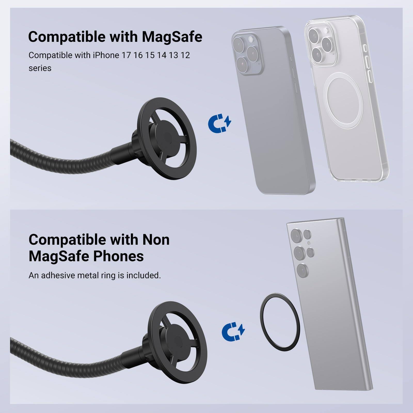 Compatible with MagSafe  
Compatible with iPhone 17 16 15 14 13 12 series  
Compatible with Non MagSafe Phones  
An adhesive metal ring is included.